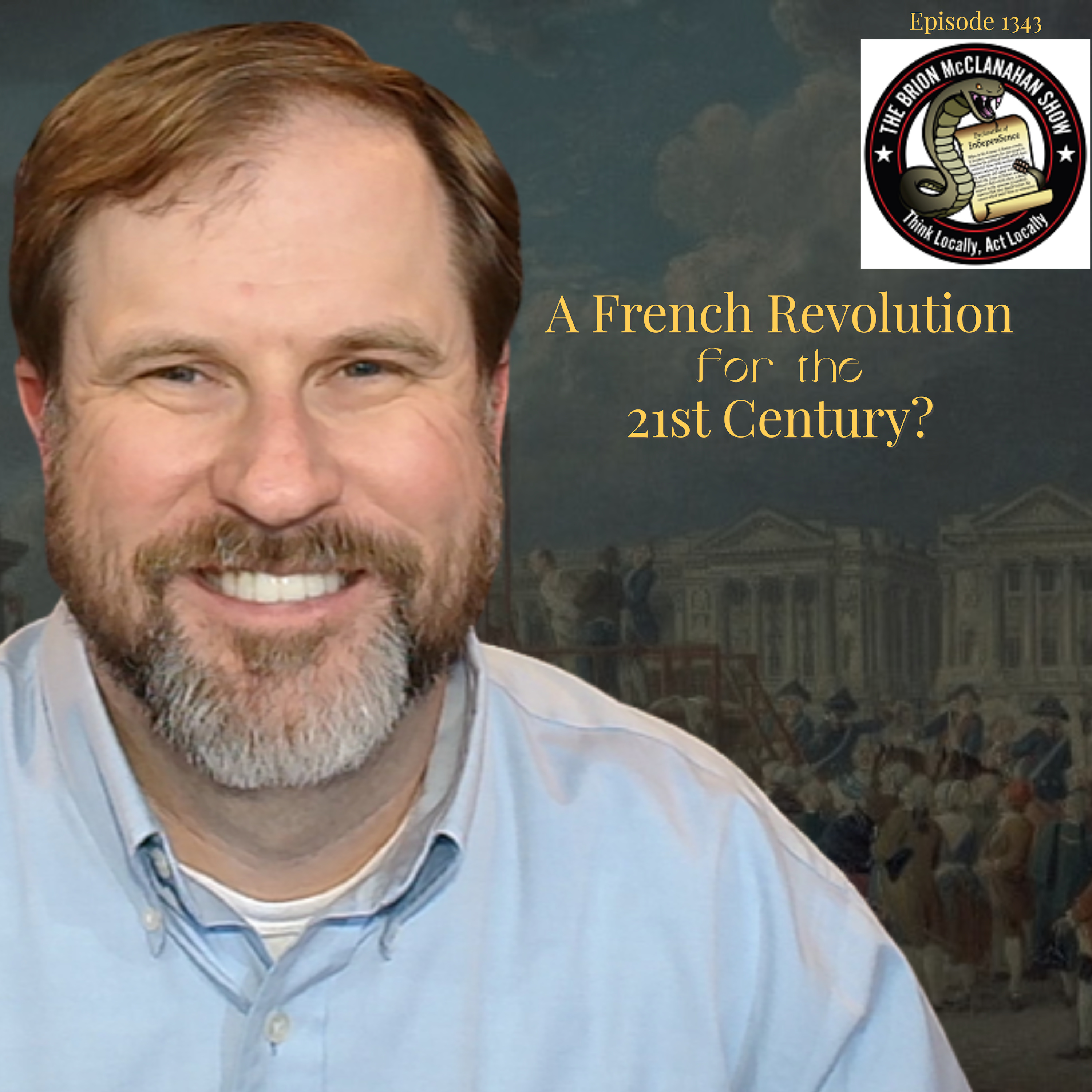 The Brion McClanahan Show - Ep. 1343: A French Revolution for the 21st Century?
