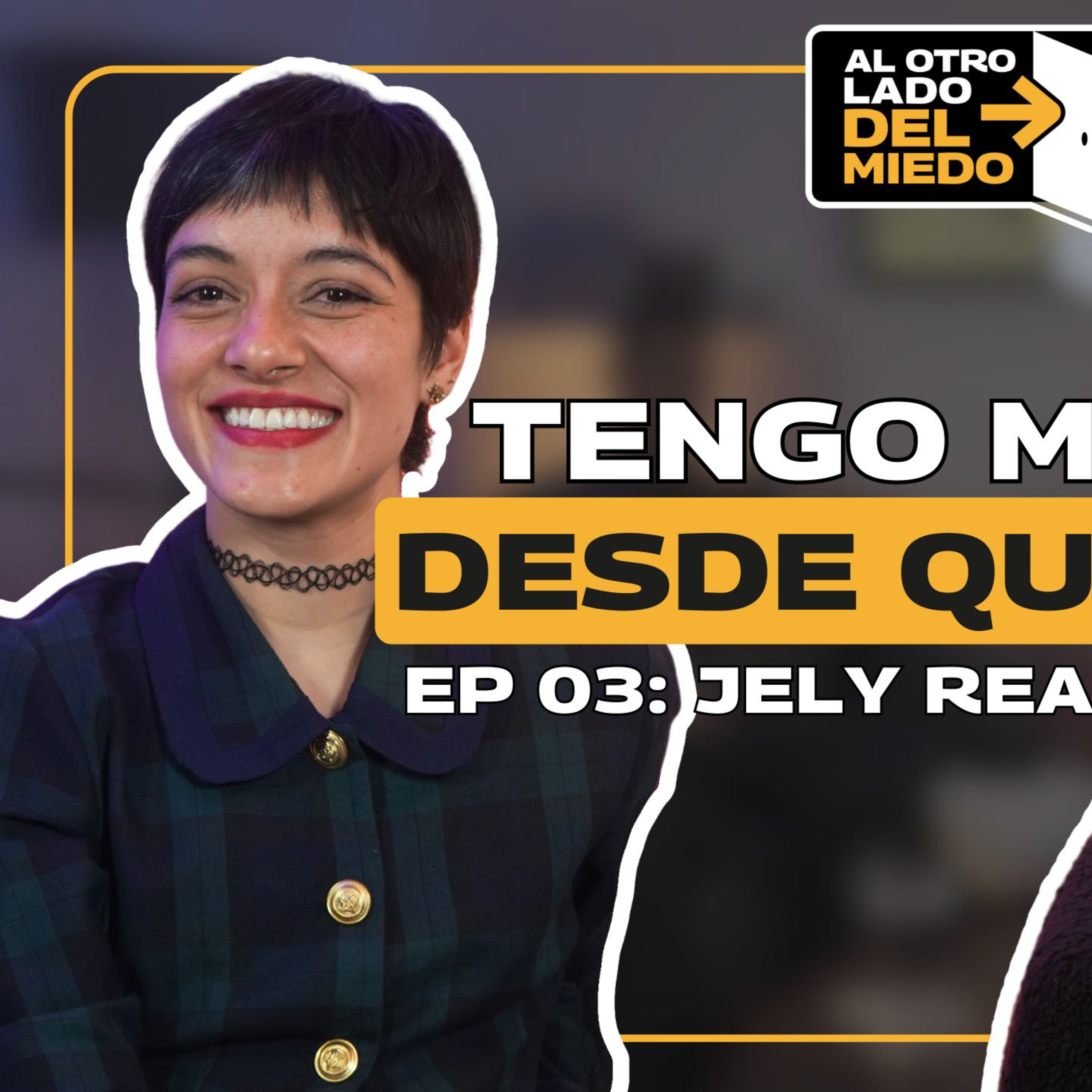 TENGO MIEDO Desde QUE NACÍ 😱 [JELY REATEGUI en AL OTRO LADO del MIEDO 🤩] episode artwork