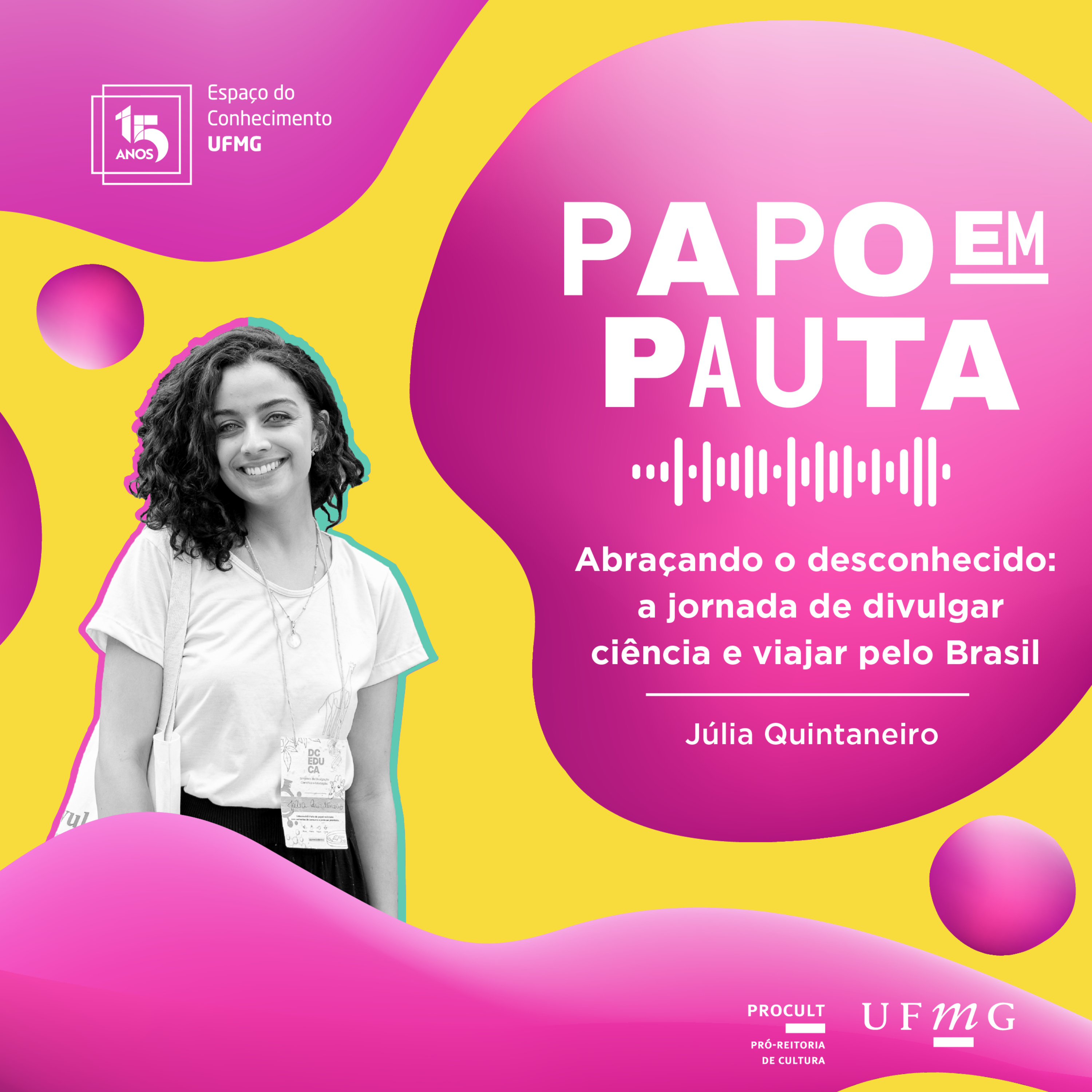 #3 - Papo em Pauta [3ª]: A jornada de divulgar ciência e viajar pelo Brasil (Júlia Quintaneiro)