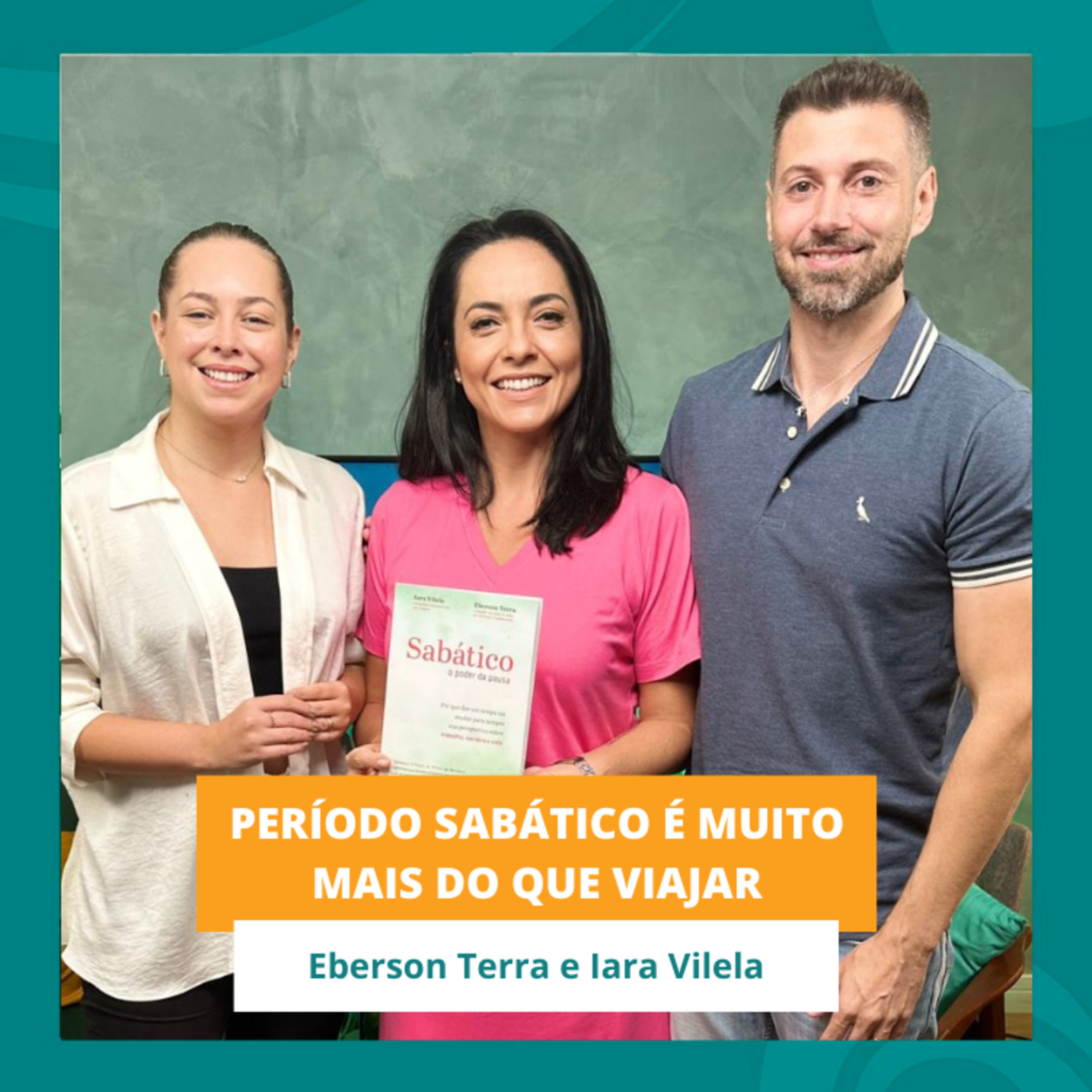 Já pensou em tirar um período sabático? com Eberson Terra & Iara Vilela - EP 39 - ÏnteriorIza episode artwork