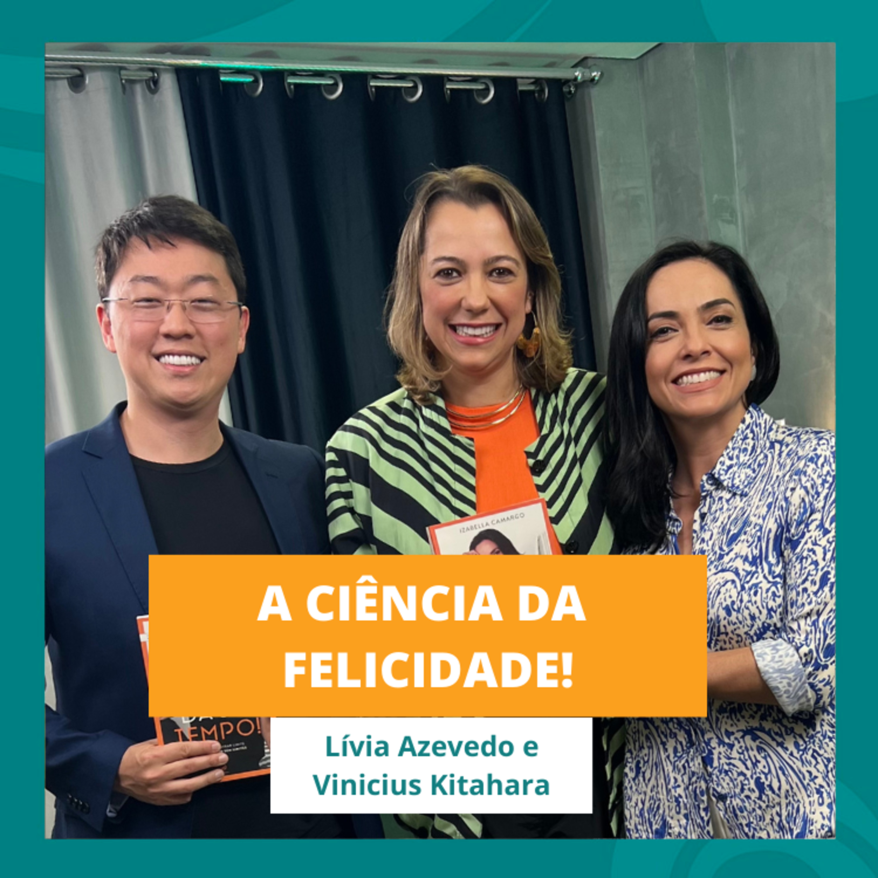 O papel da felicidade na cultura corporativa - Lívia Azevedo e Vinicius Kitahara no Ïnterior Iza EP 43 episode artwork