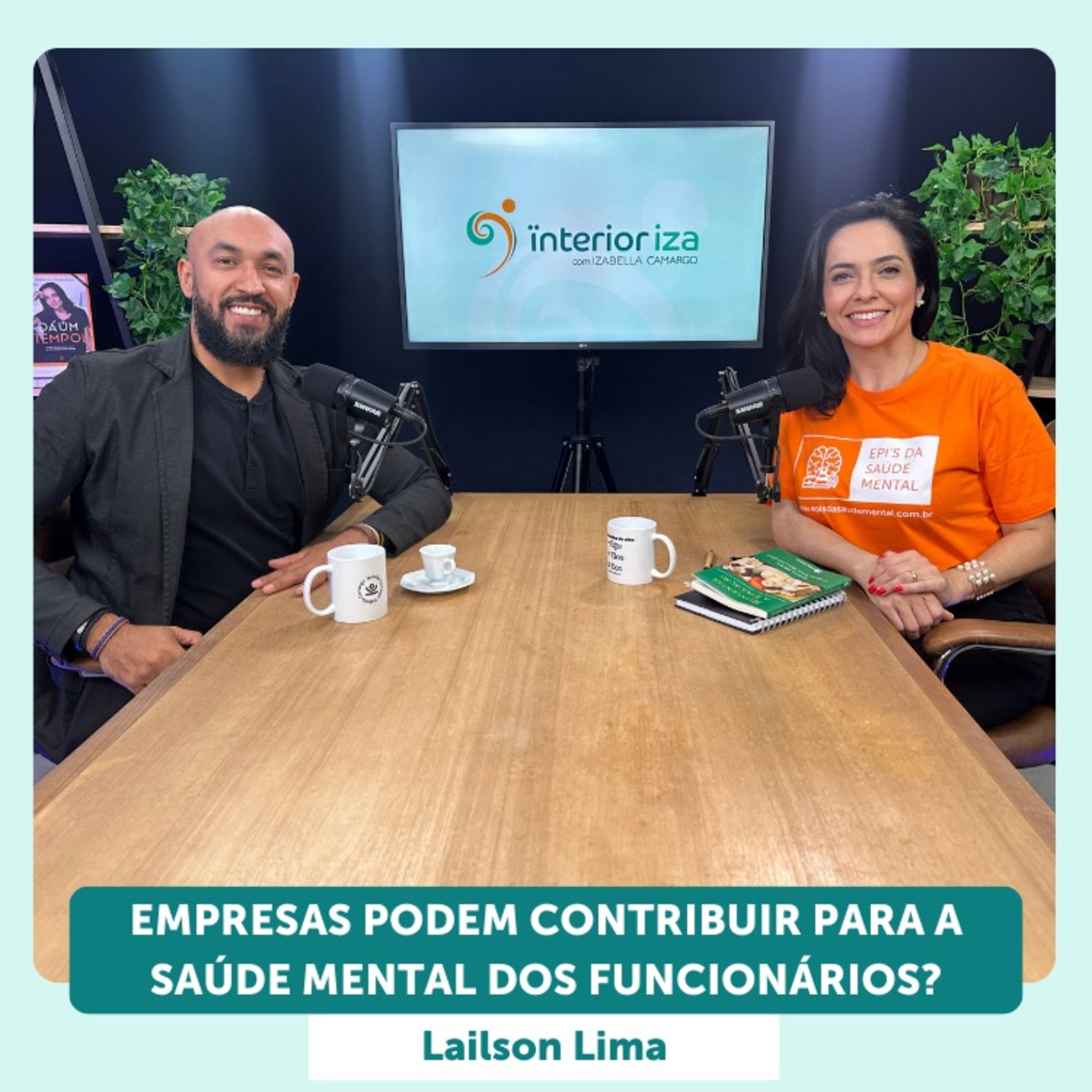 Empresas podem contribuir para a Saúde Mental dos funcionários? EP 25 - Ïnterioriza episode artwork