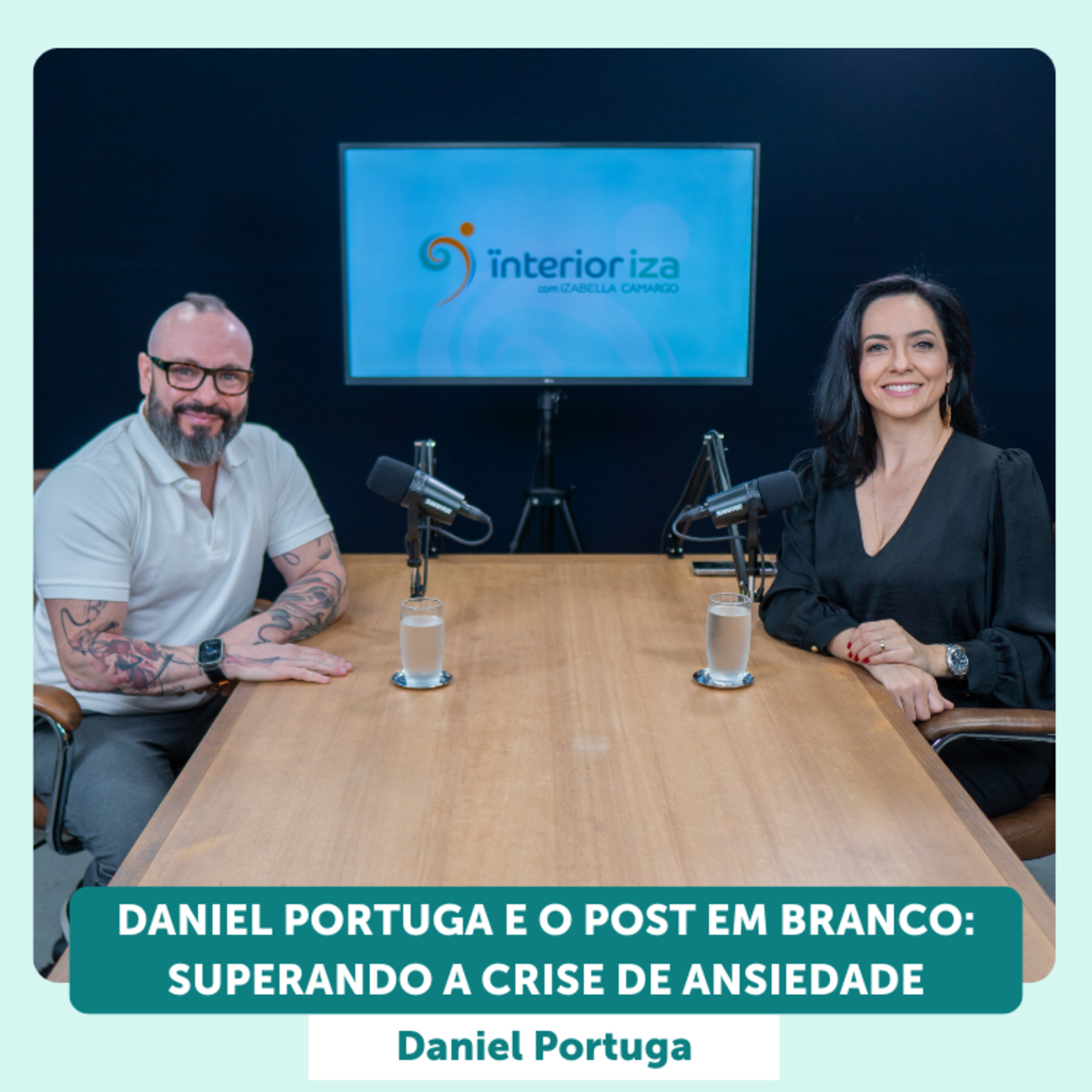 Superando a crise de Ansiedade com Daniel Portuga e o Post em branco - EP 29 Ïnterioriza episode artwork