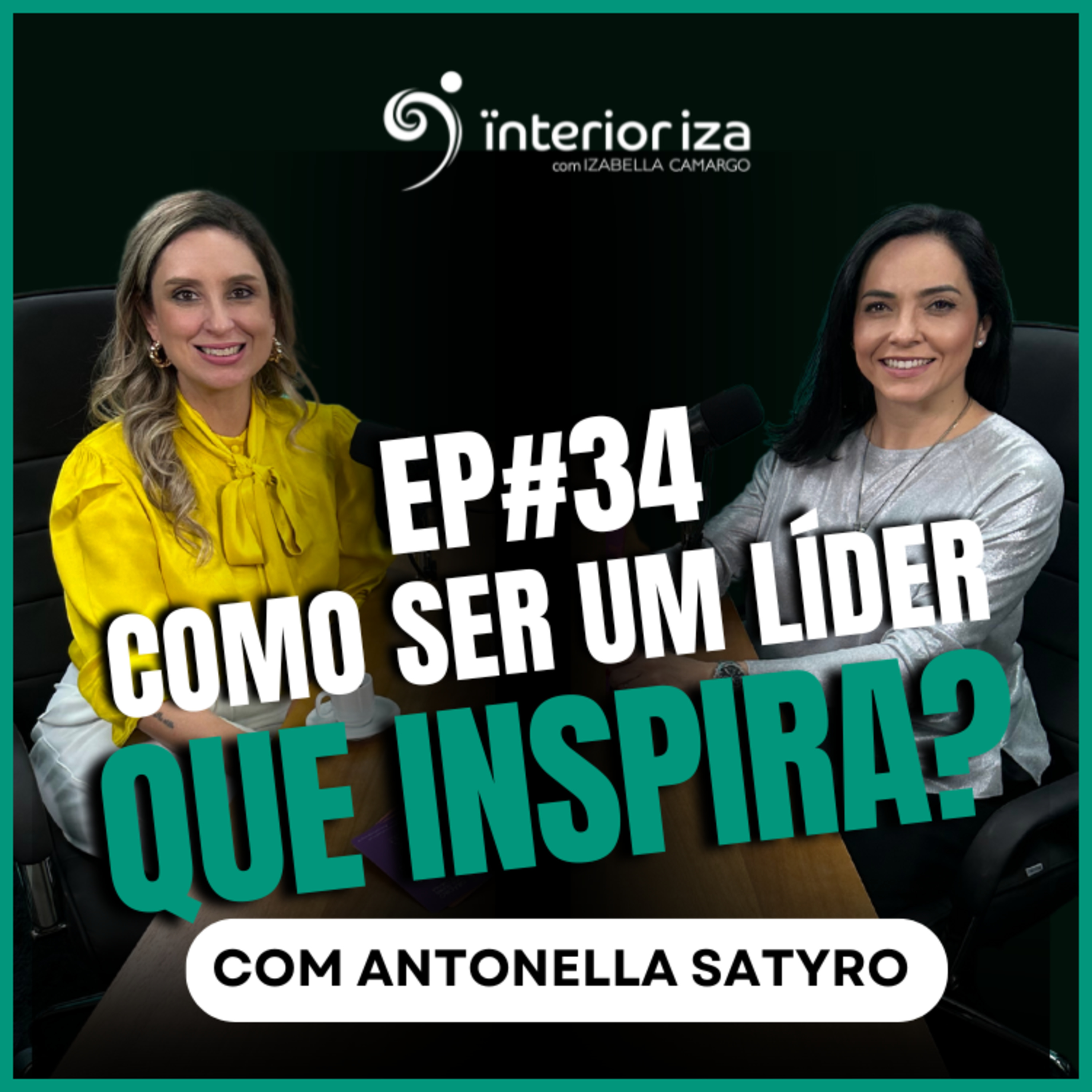 Como ser um líder que inspira? com Antonella Satyro - EP 34 Ïnterioriza episode artwork