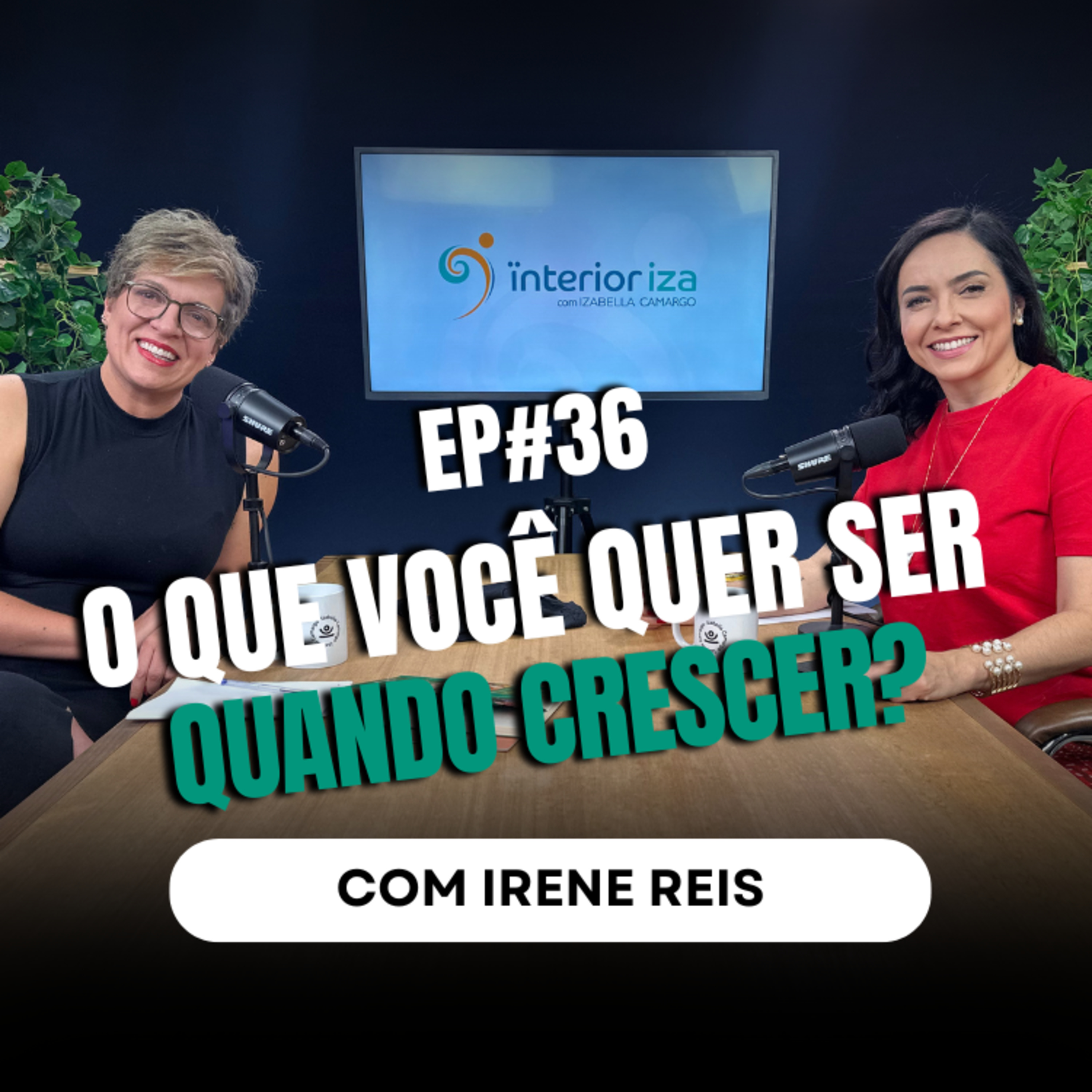 O que você quer ser quando crescer? Com Irene Reis - EP 36 Interioriza episode artwork