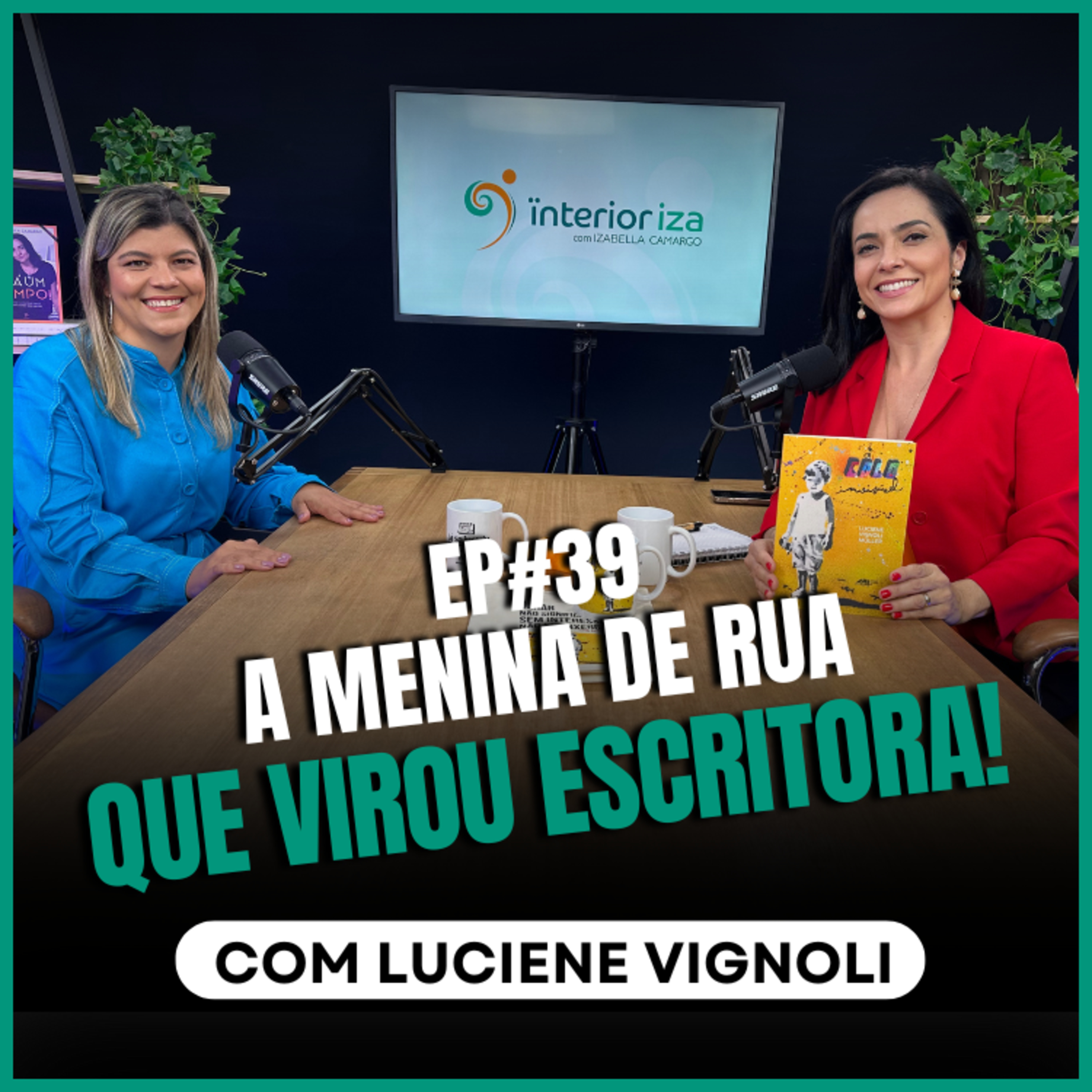 A MENINA que virou ESCRITORA! Com Luciene Vignoli EP 39 Ïnterioriza episode artwork