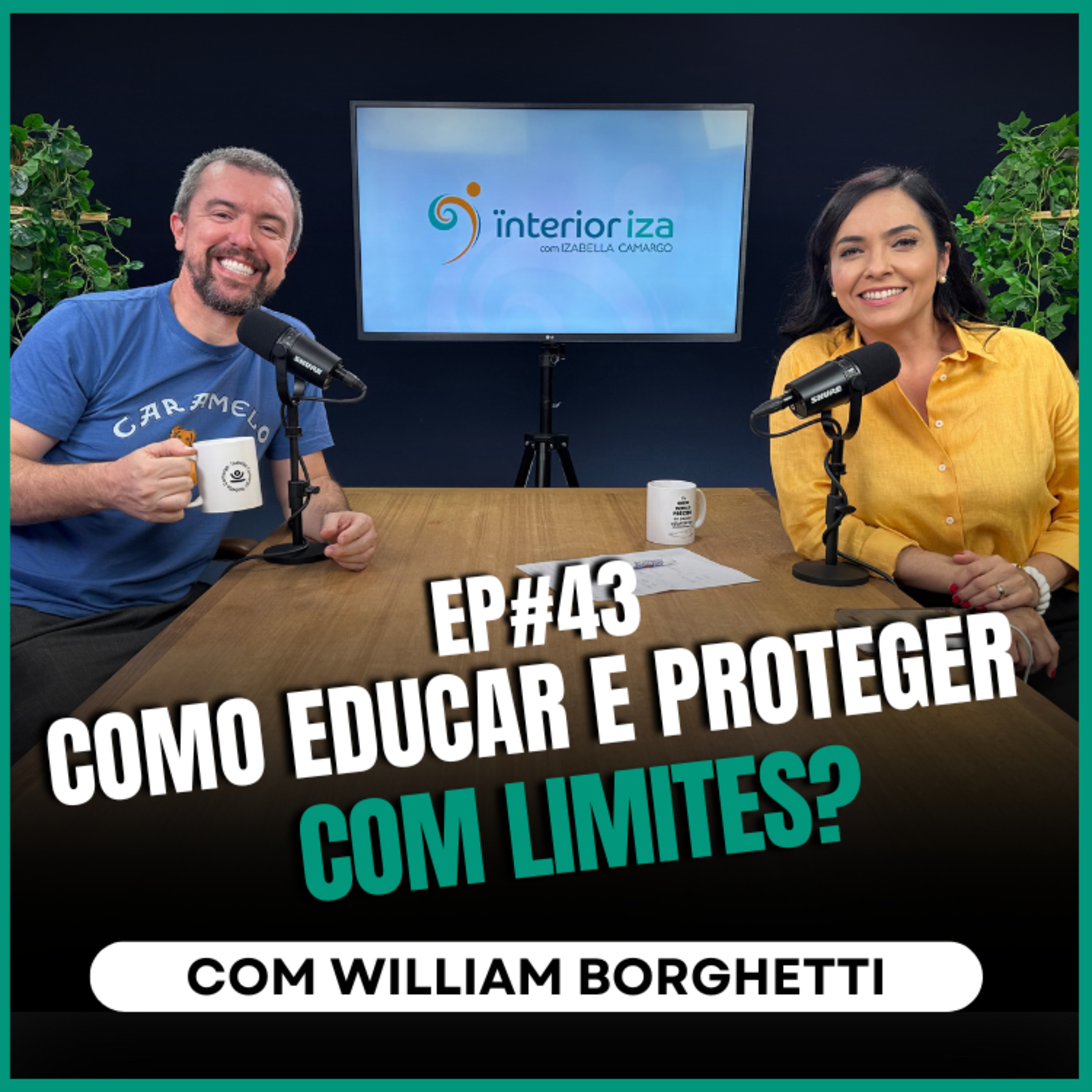 Como educar e proteger com limites? com William Borghetti no Ïnterioriza #43 episode artwork