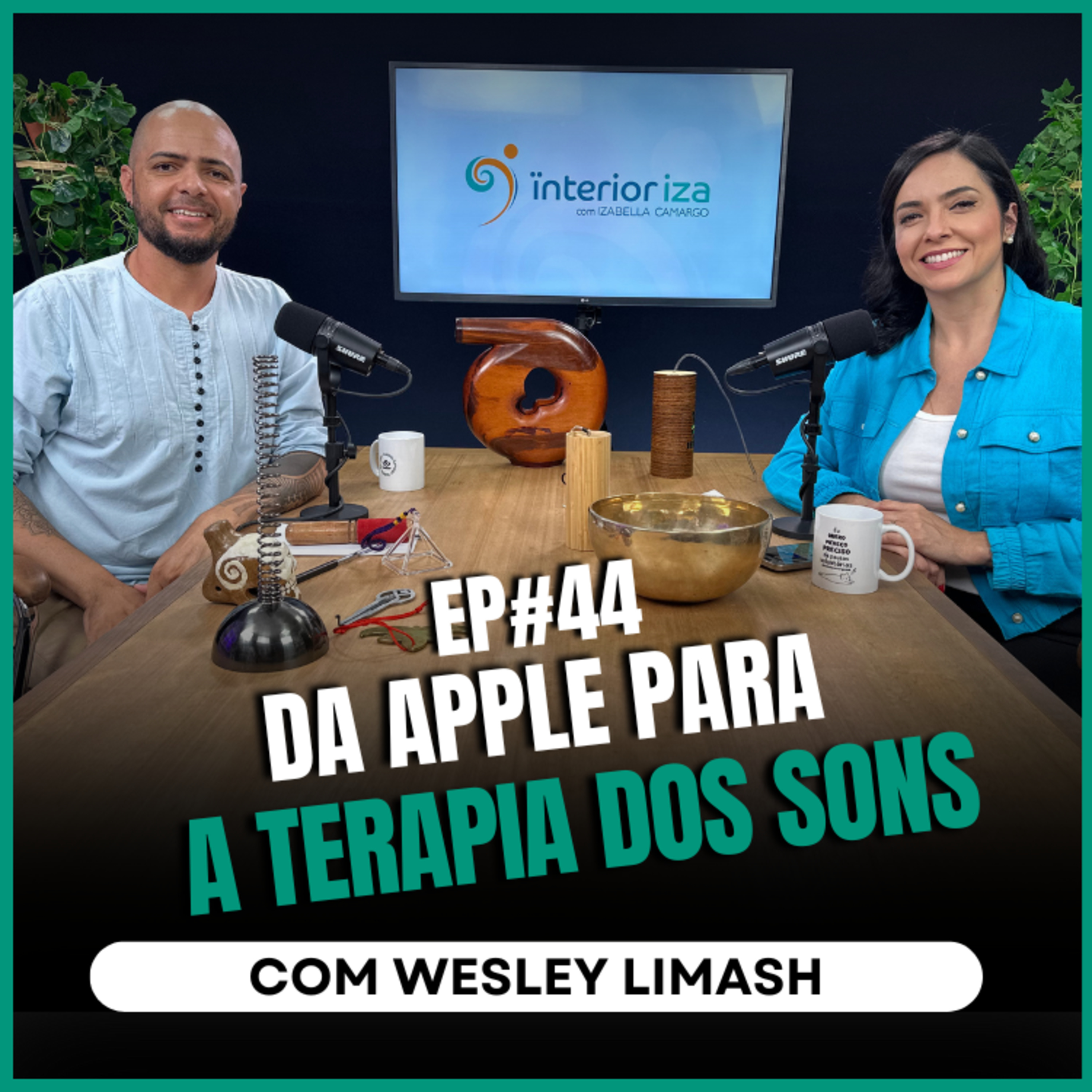 Da Apple para a Terapia dos Sons com Wesley Limash no Ïnterioriza #44 episode artwork