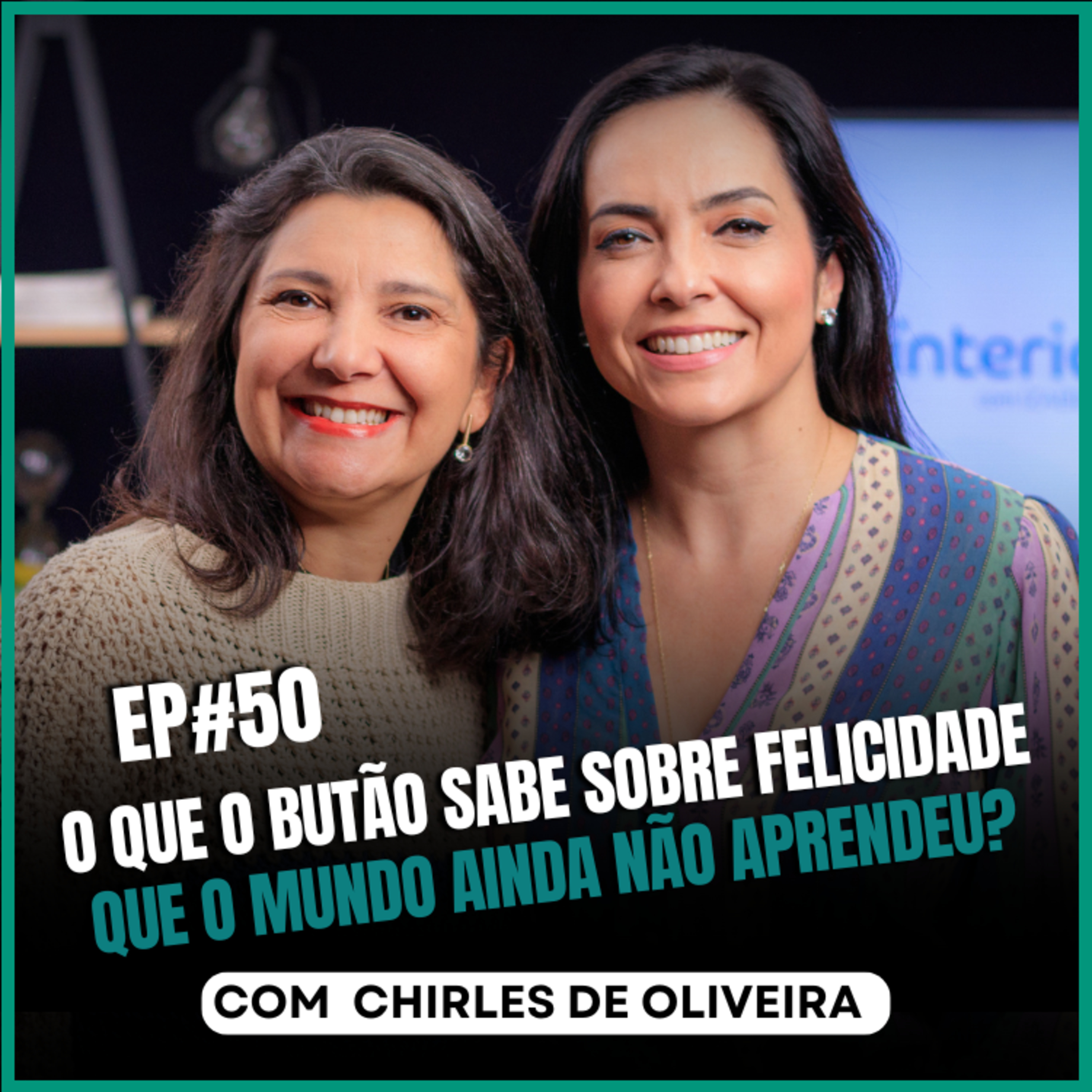 Butão e a felicidade: como um país pequeno inspira o mundo? com Chirles de Oliveira no Ïnterioriza #50