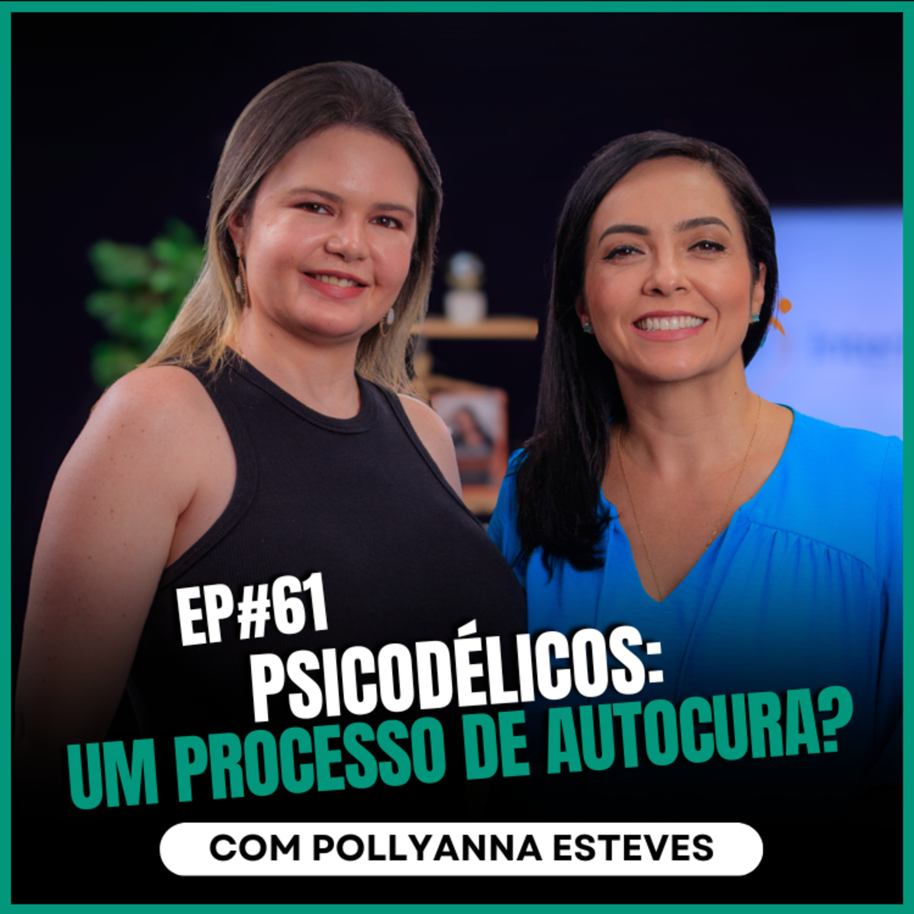 Psicodélicos: Um processo de autocura? com Pollyanna Esteves no Ïnterioriza episode artwork