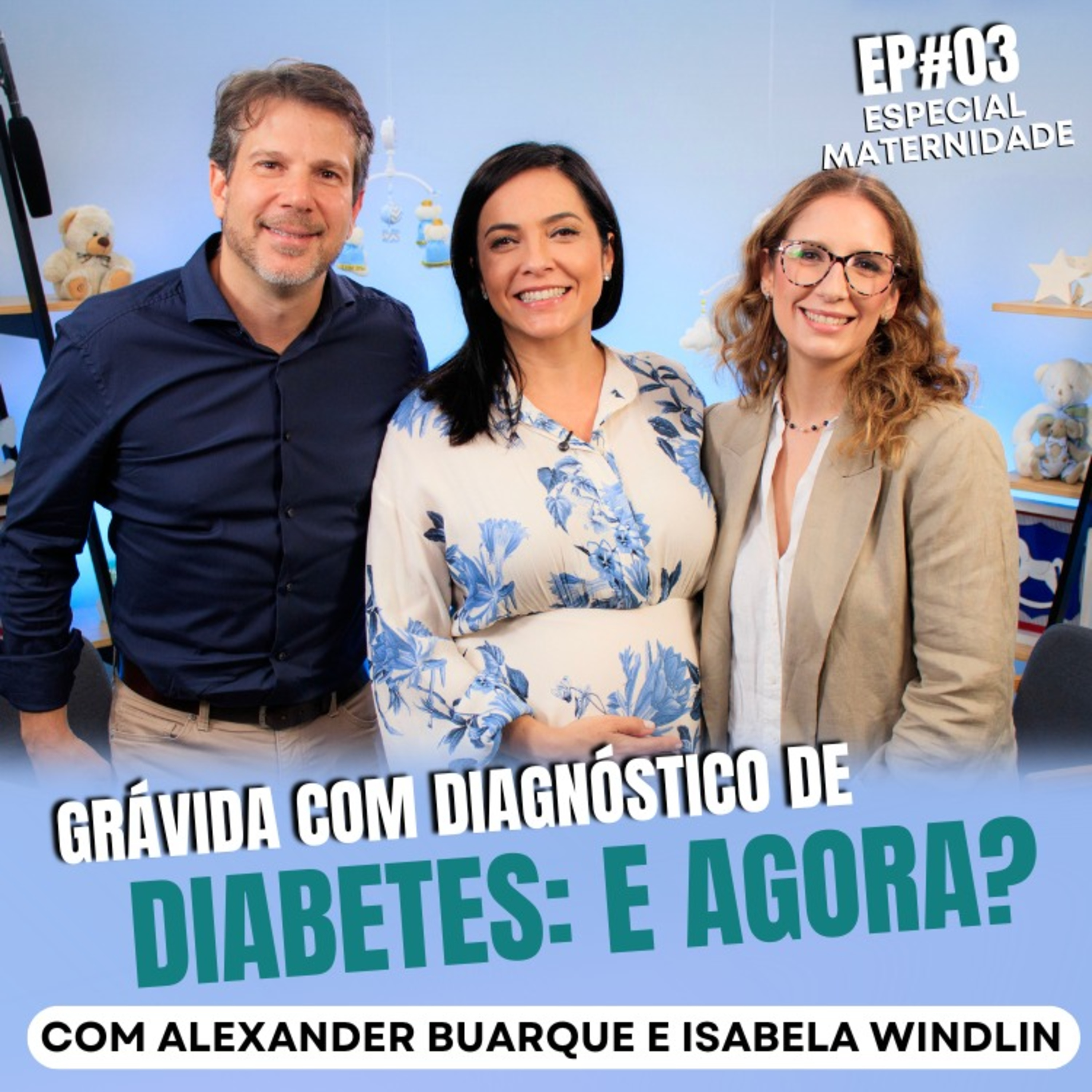 Grávida com diagnóstico de diabetes: e agora? com Alexander Buarque e Isabela Windlin episode artwork