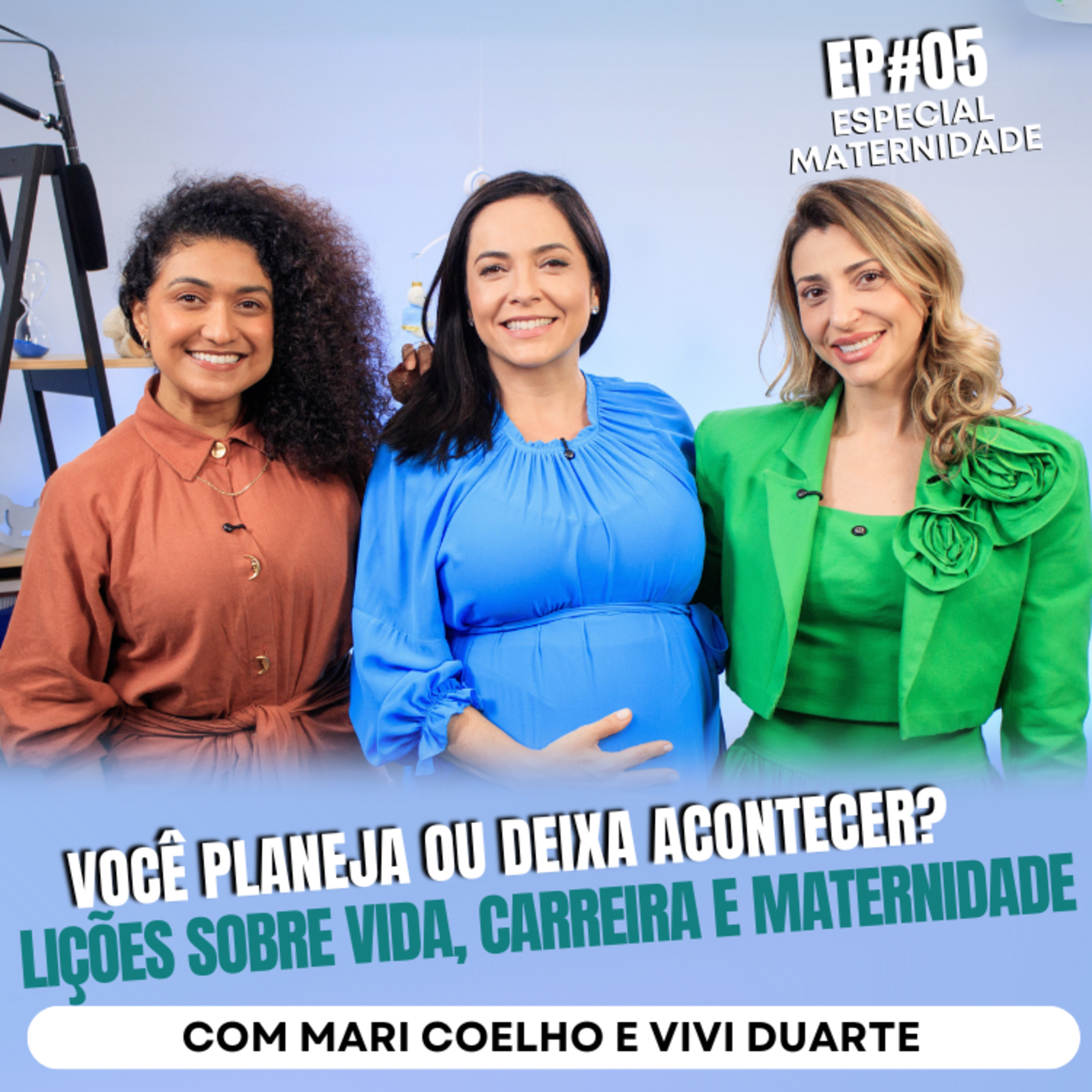 Você planeja ou deixa Acontecer? Lições sobre vida, carreira e maternidade Mari Coelho e Vivi Duarte