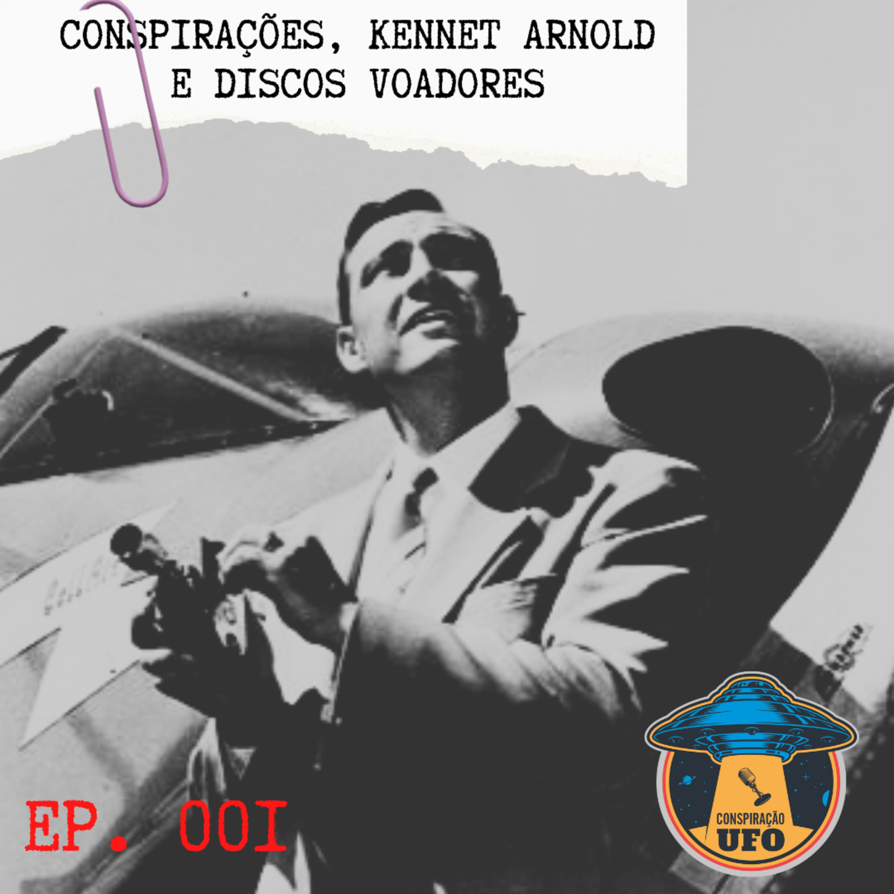 EP 01 - Conspirações, Kennet Arnold e Discos Voadores episode artwork