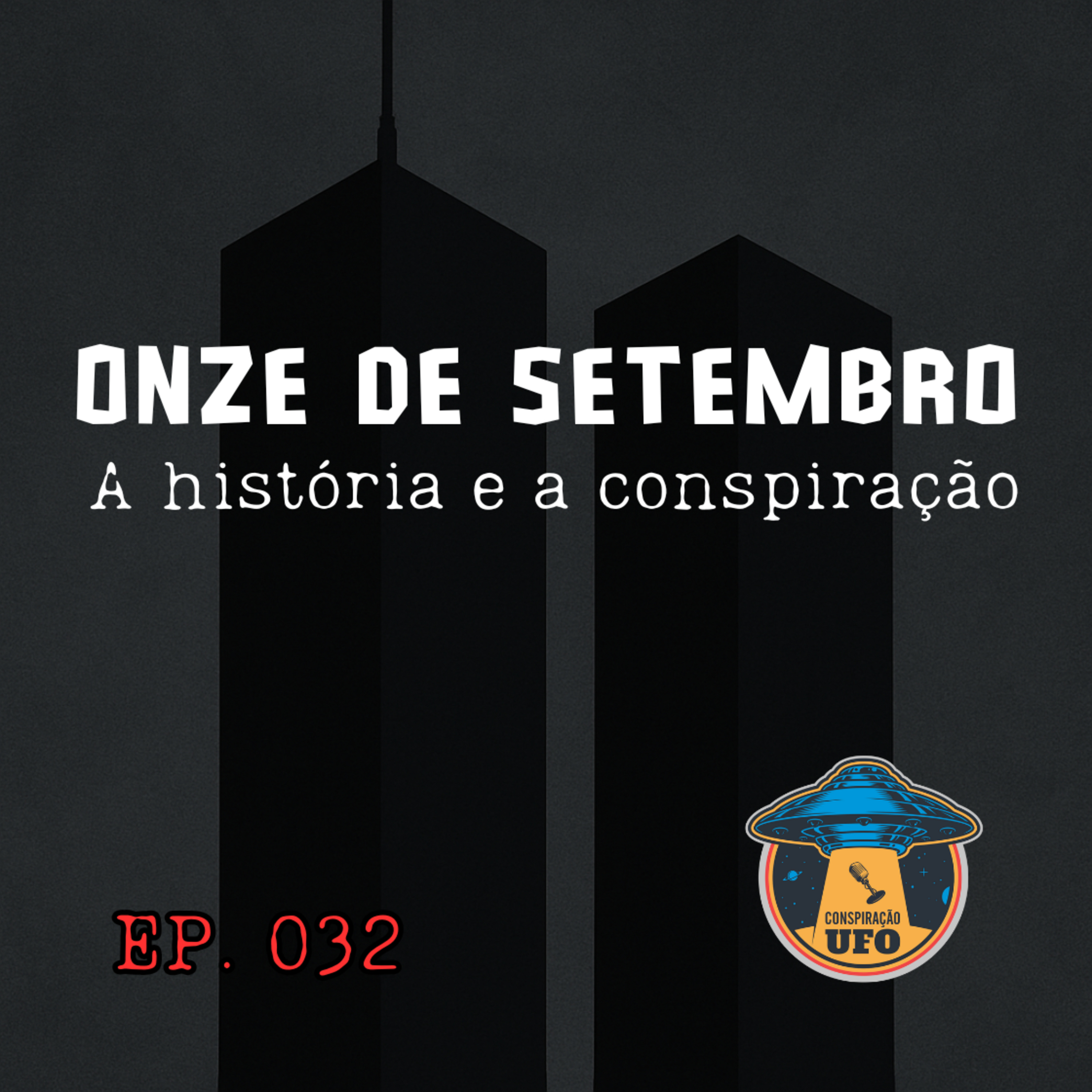 EP 32 - 11 de Setembro: Entre a História e a Conspiração episode artwork