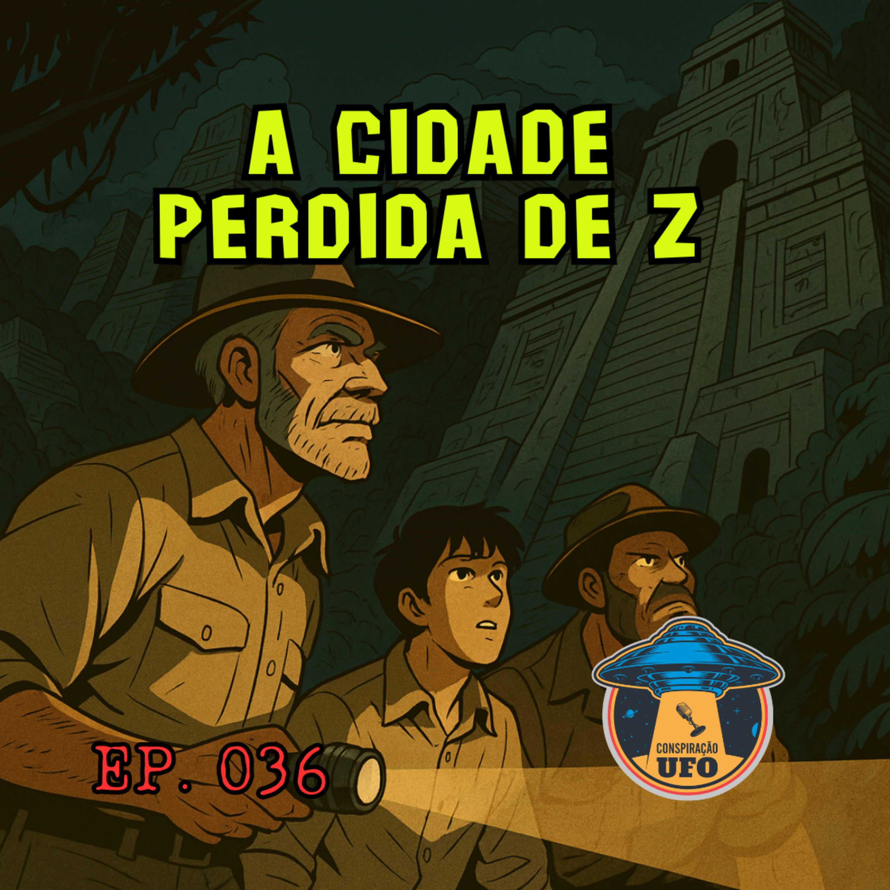 EP 36 - Cidade Perdida de Z : Percy Fawcett e o Manuscrito 512 episode artwork