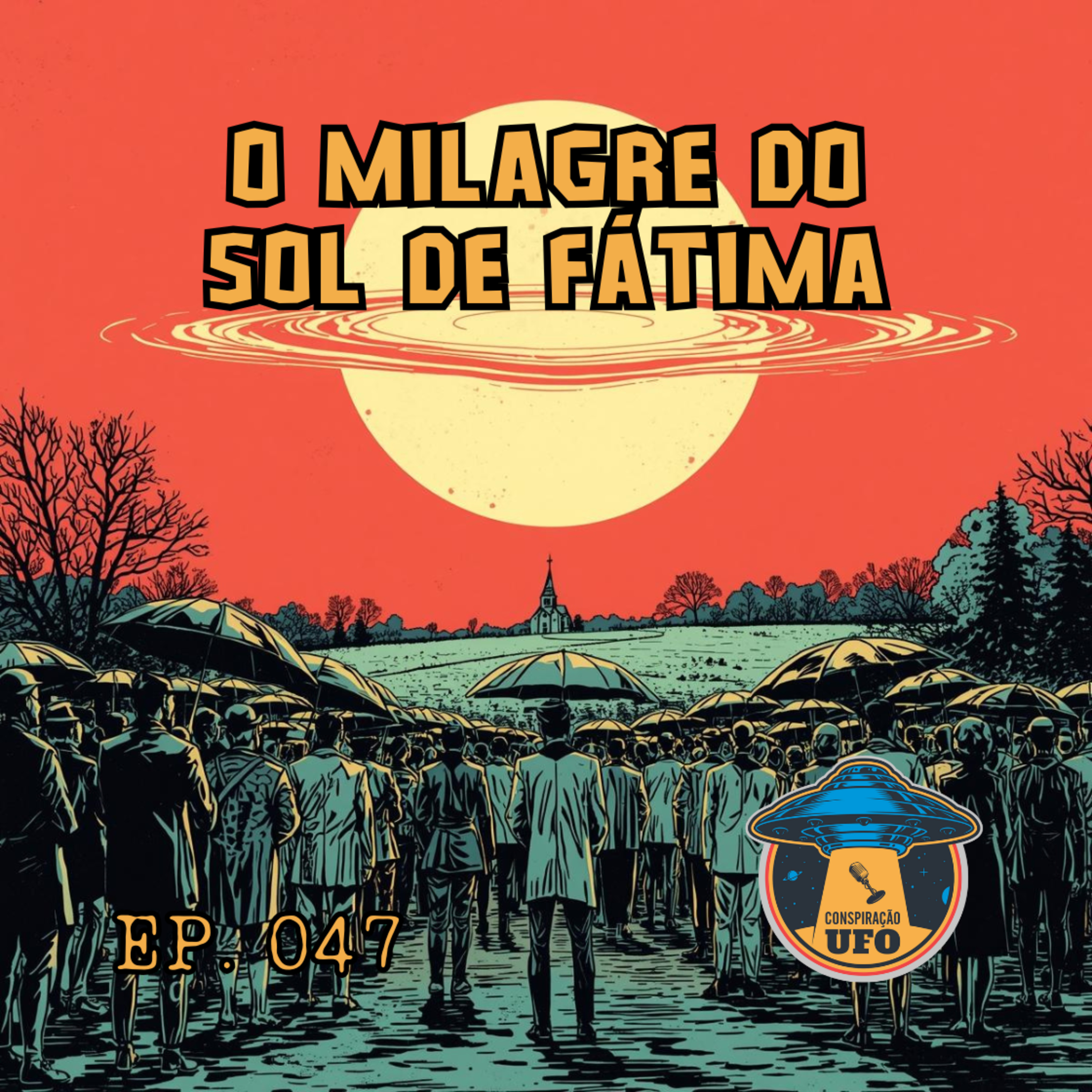 EP 47 - O Milagre do Sol de Fátima episode artwork