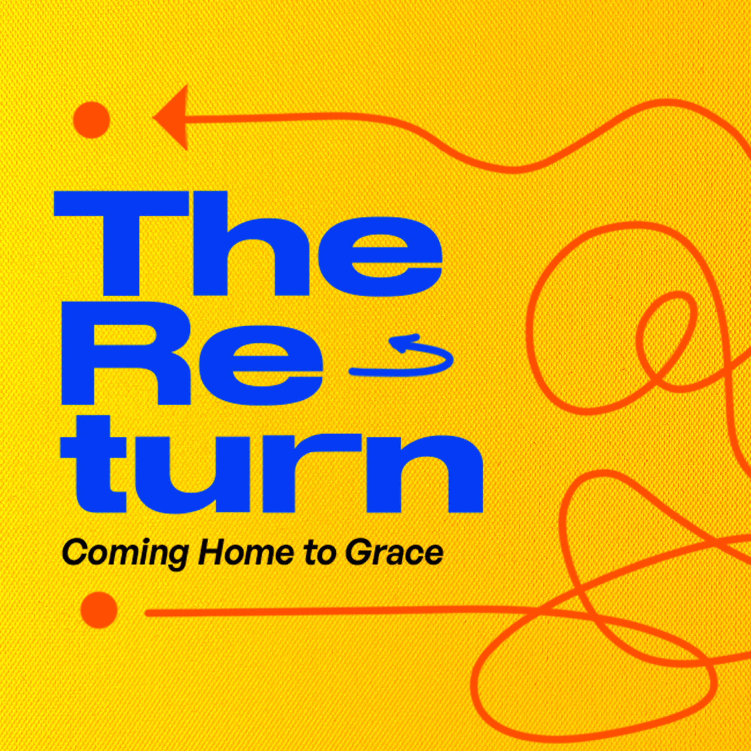 The Return - Week 1: Coming Home to Grace | Pastor Richard Urbahn episode artwork