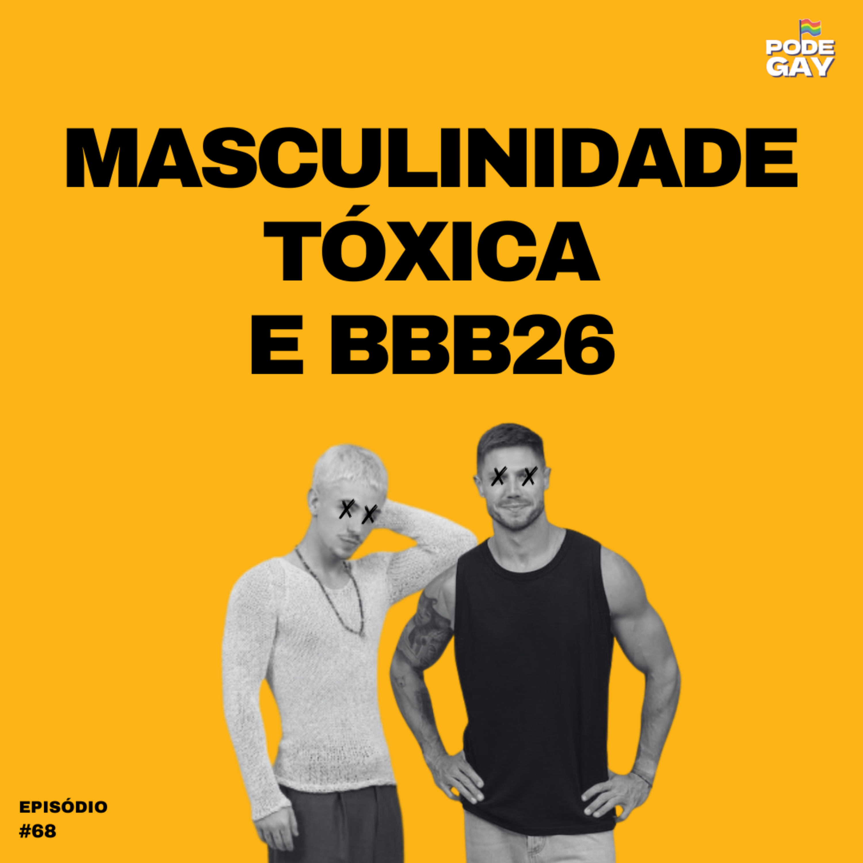 #68 - Jonas x Juliano no BBB: A Ditadura da Masculinidade e o Meio Gay