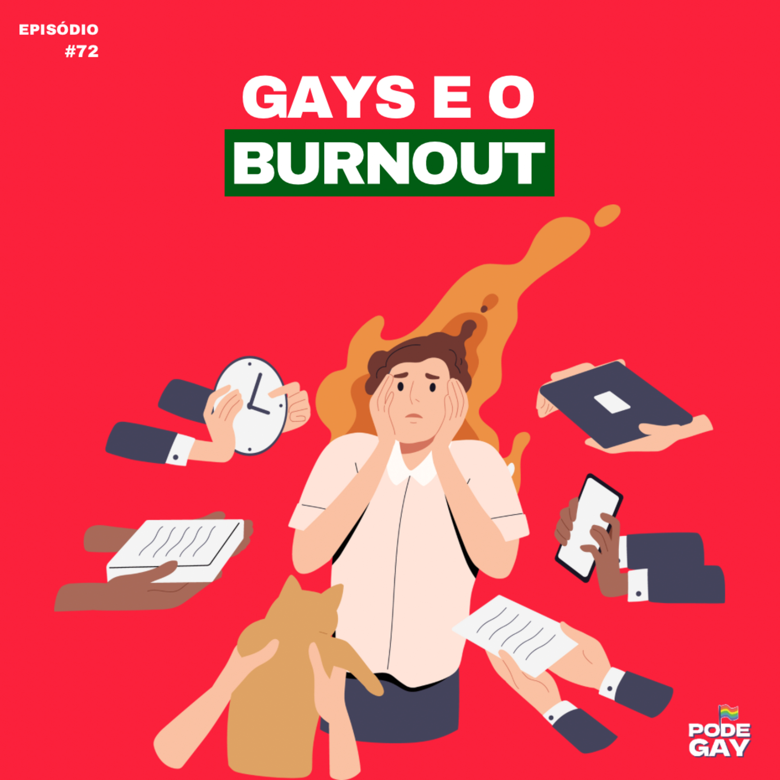 #72 - GAYS E O BURNOUT