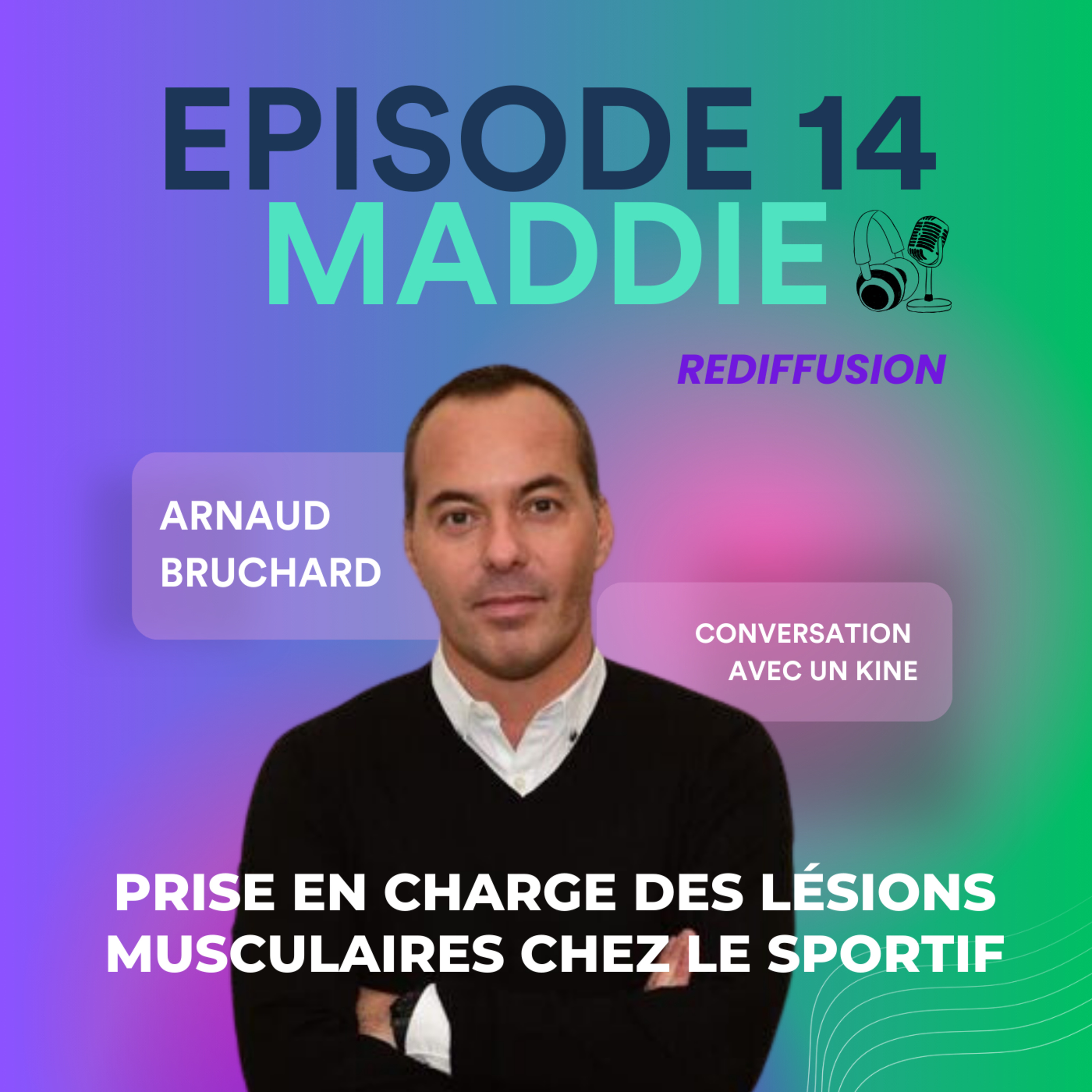 REDIFF - E14 - Arnaud Bruchard - Les lésions musculaires chez le sportif  episode artwork