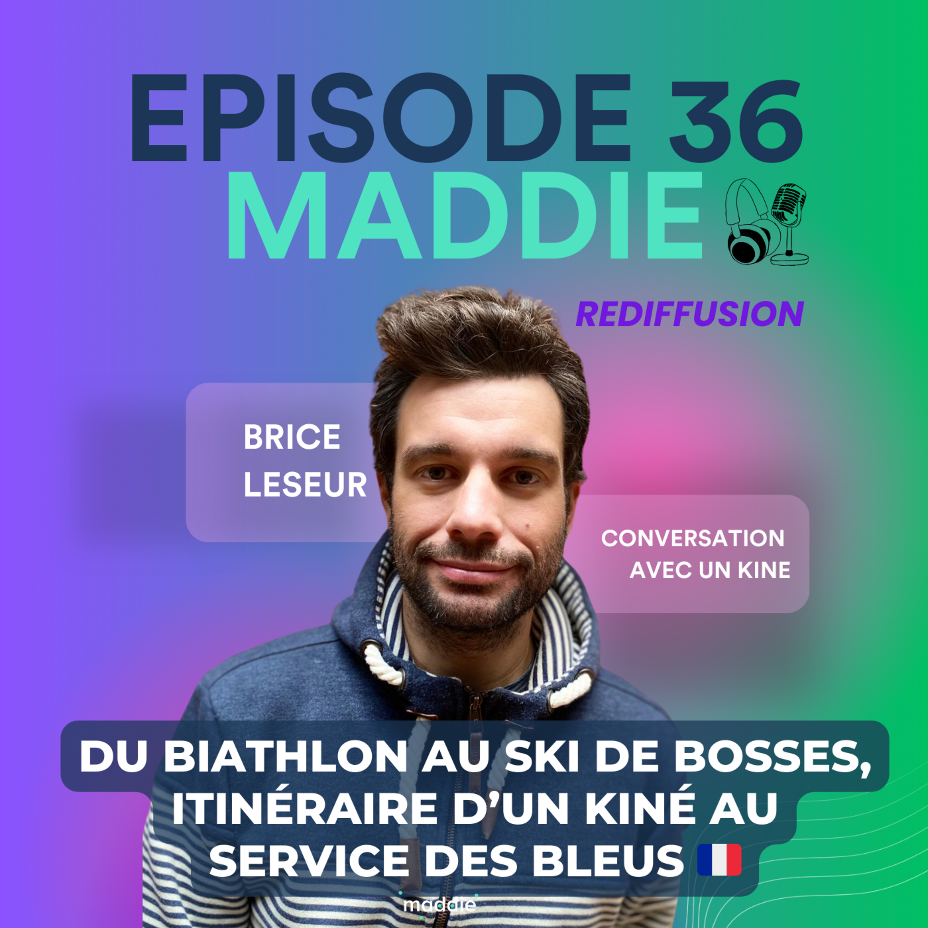 REDIFF - E36 - Brice Leseur - "Du biathlon au ski de bosses, itinéraire d'un kiné au service des bleus"