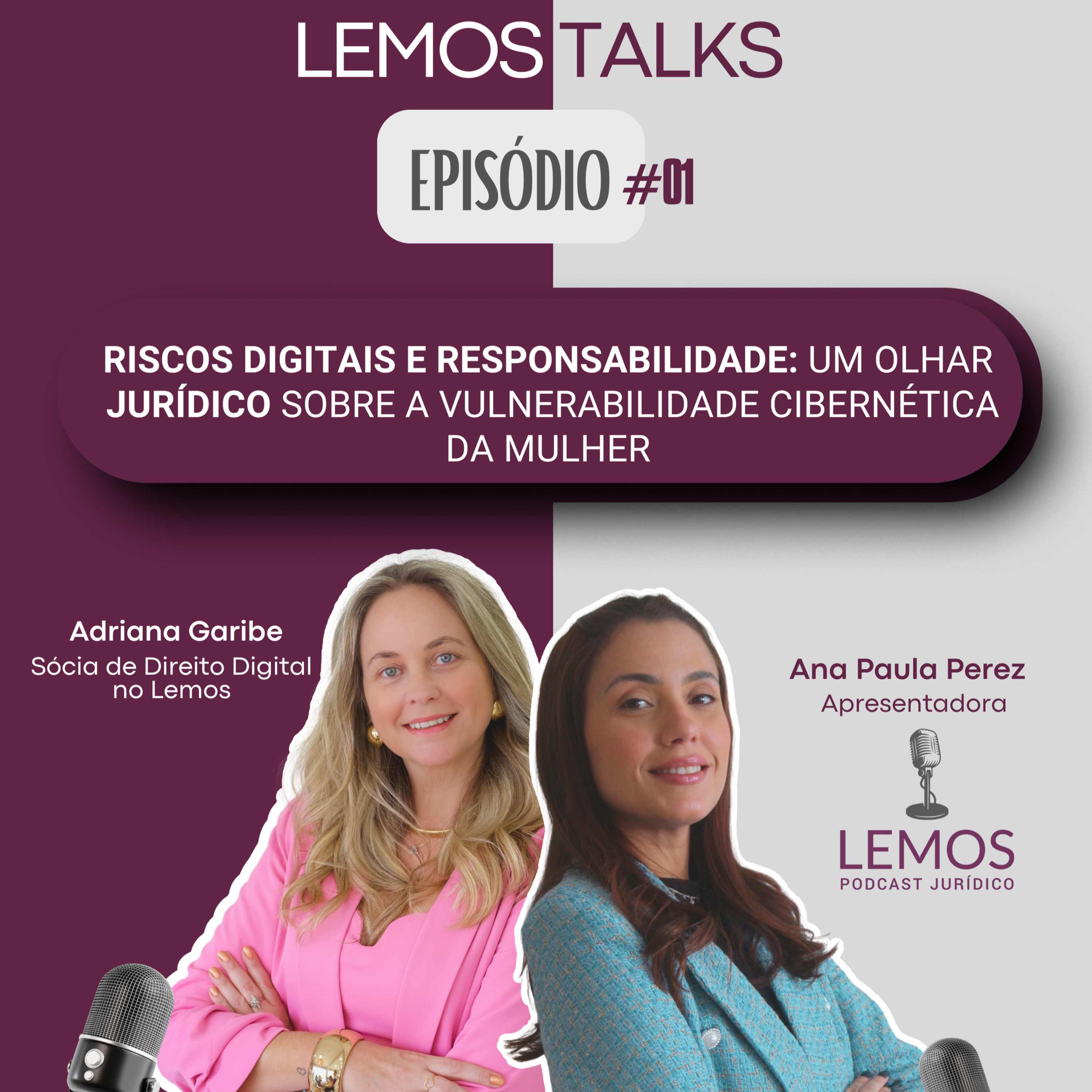 LEMOS TALKS | Riscos Digitais e Responsabilidade: Um Olhar Jurídico sobre a Vulnerabilidade Cibernética da Mulher episode artwork
