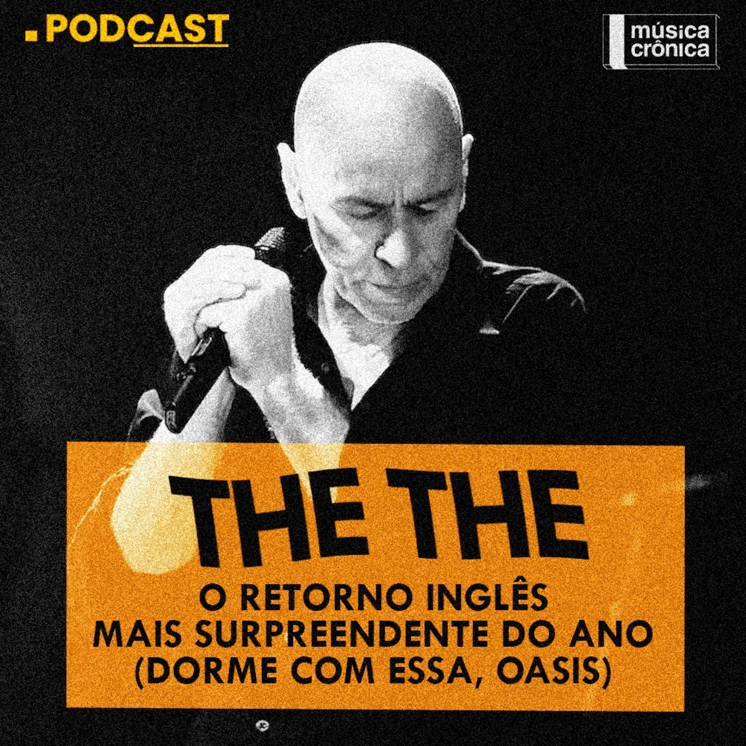 EP#173: The The | O retorno inglês mais surpreendente do ano (dorme com essa, Oasis) episode artwork