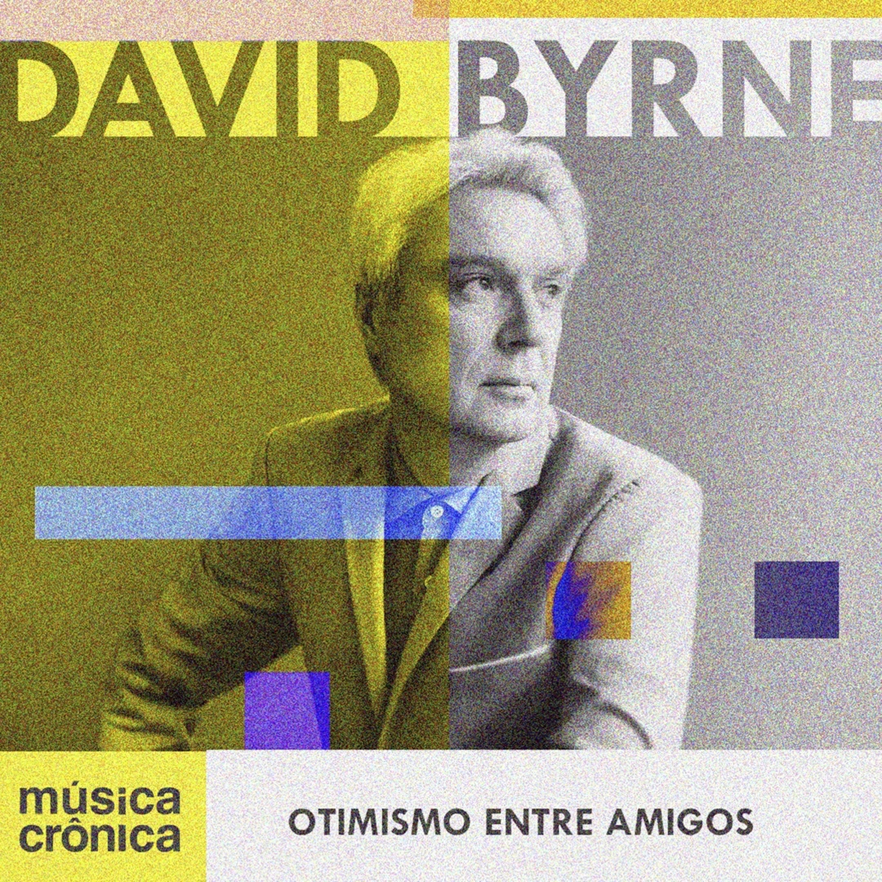 EP#202: David Byrne | Otimismo entre amigos episode artwork