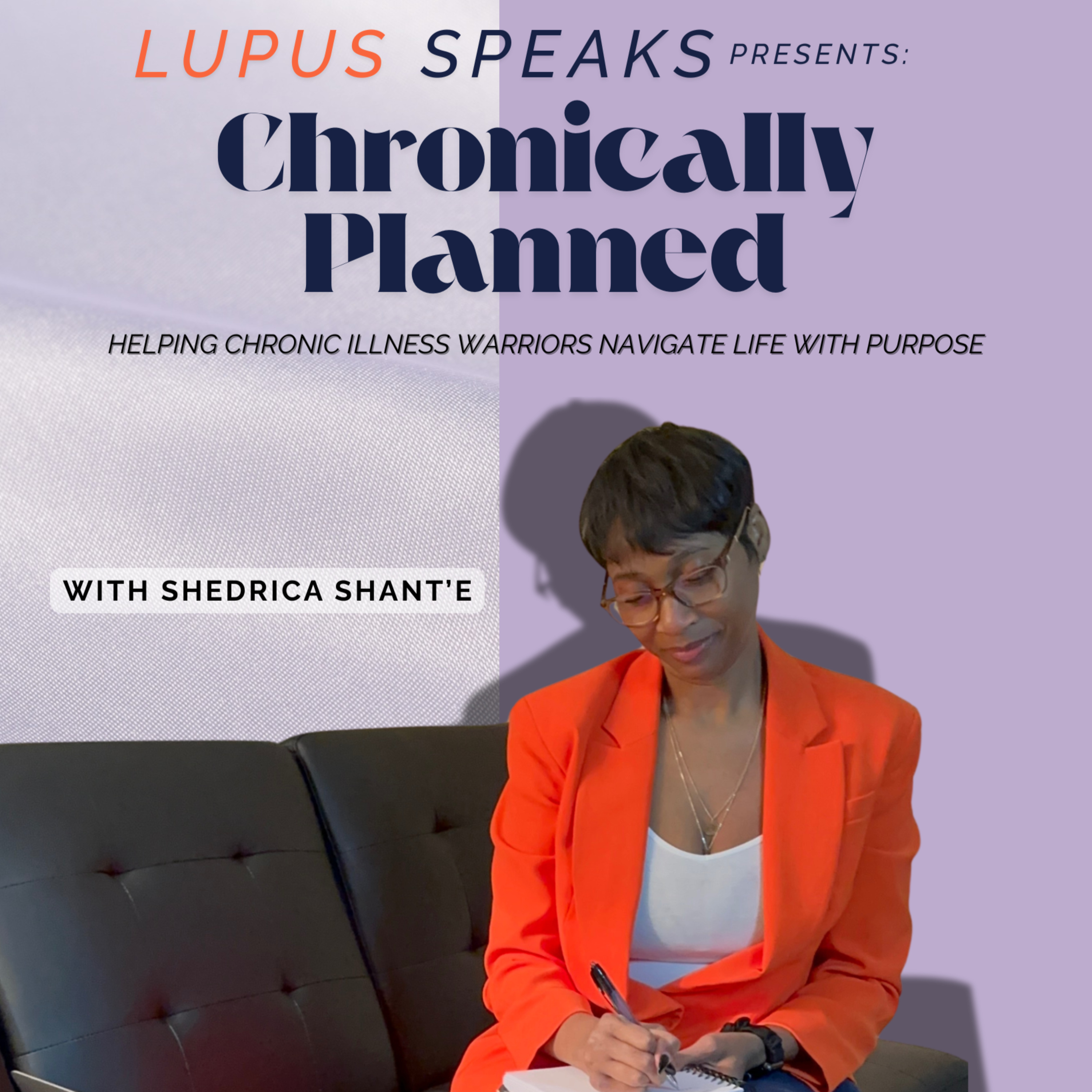 Lupus Speaks Presents: Chronically Planned — Navigating Life, Faith, Planning, & Chronic Illness.