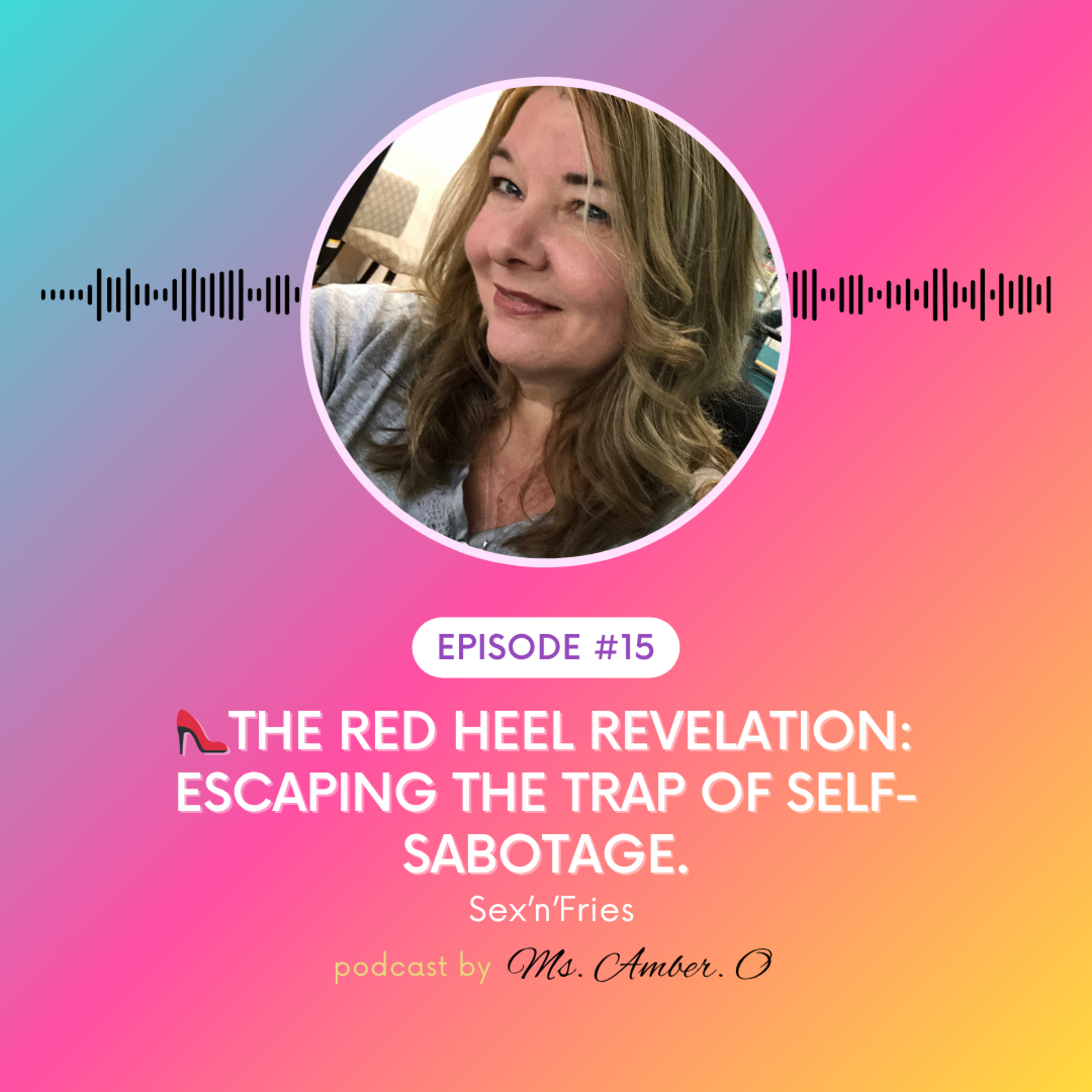 💋 The Red Heel Revelation: Escaping the Trap of Self-Sabotage episode artwork