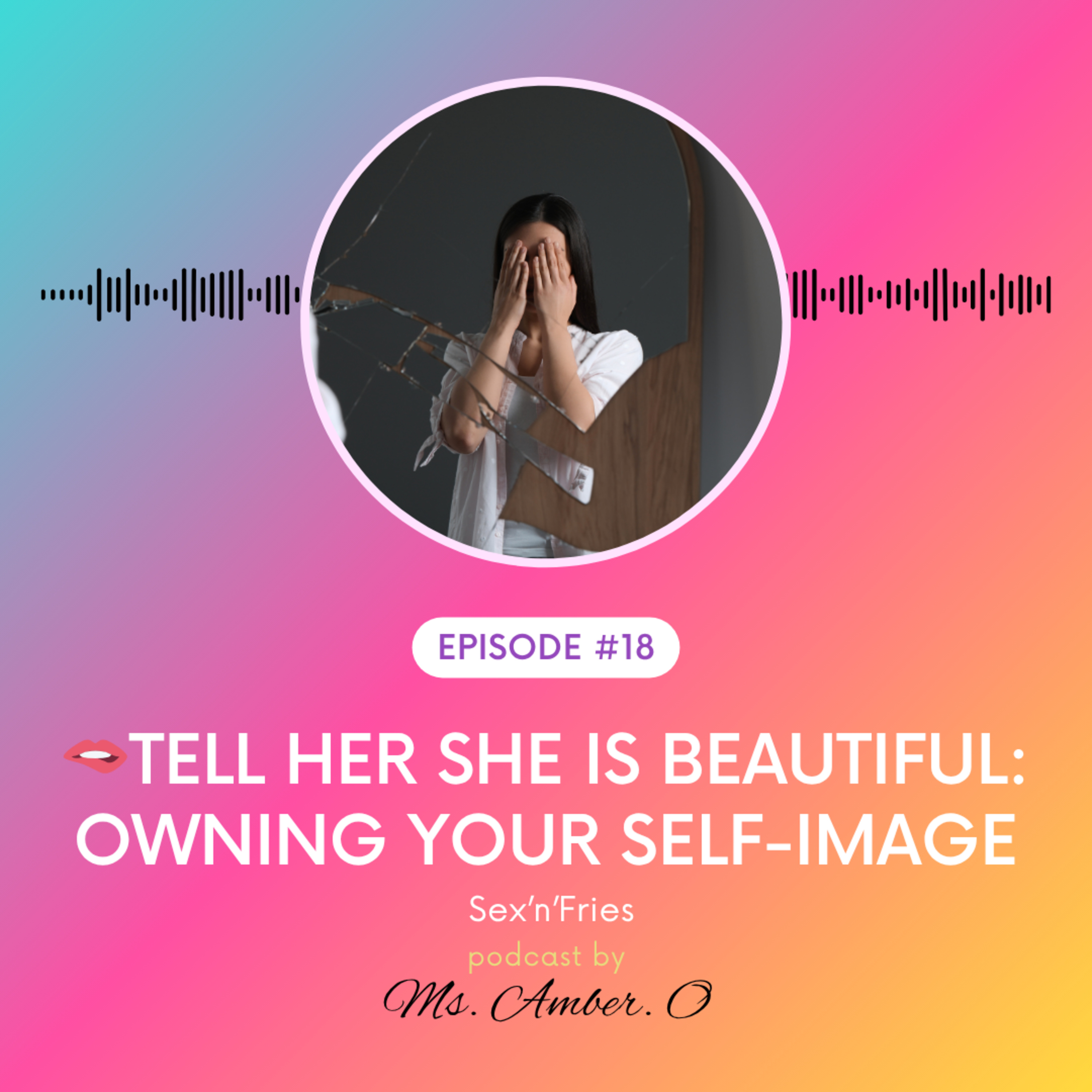 🫦Tell Her She Is Beautiful: Owning Your Self-Image episode artwork