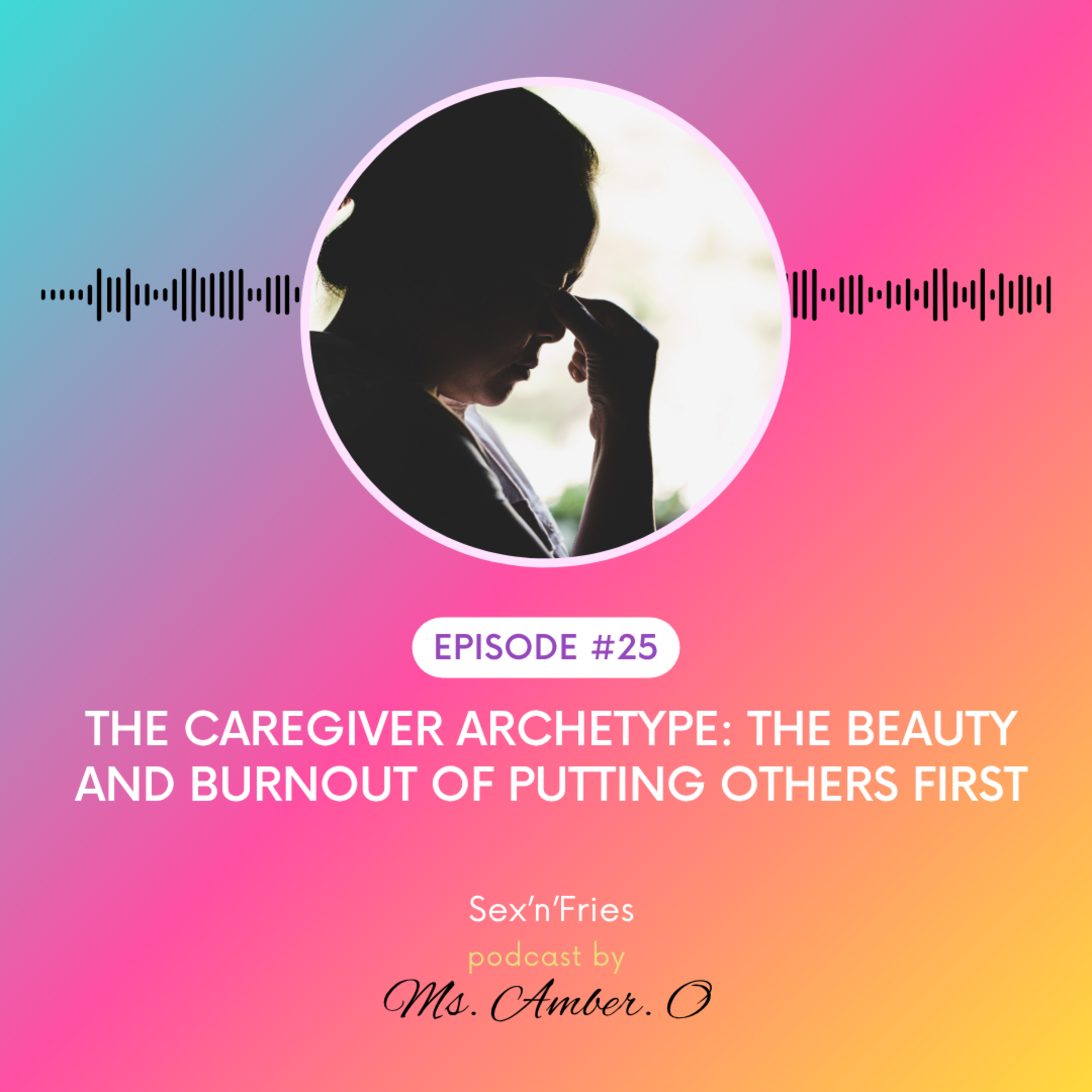 🤗The Caregiver Archetype: The Beauty and Burnout of Putting Others First. episode artwork