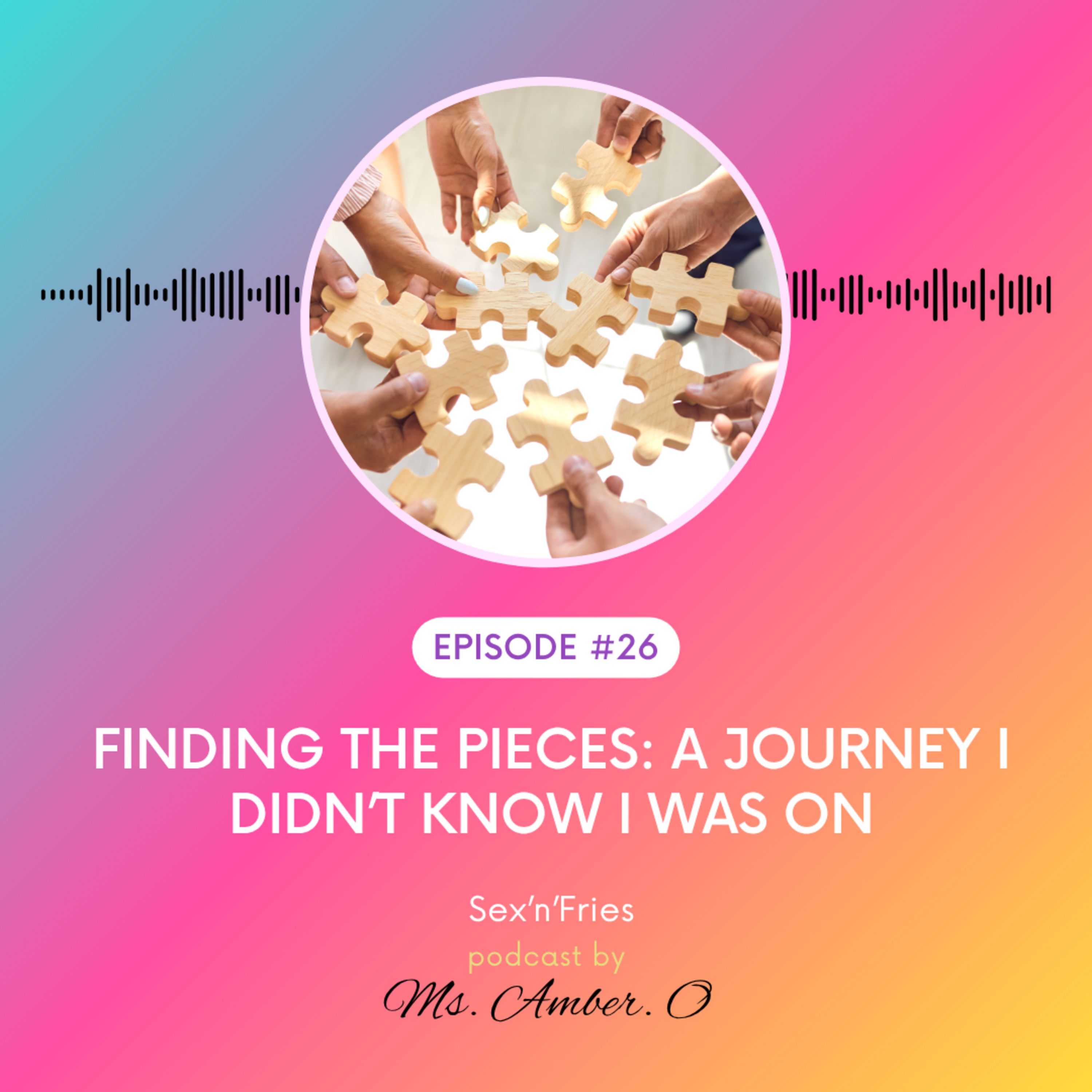 🧩Finding the Pieces: A Journey I Didn’t Know I Was On episode artwork