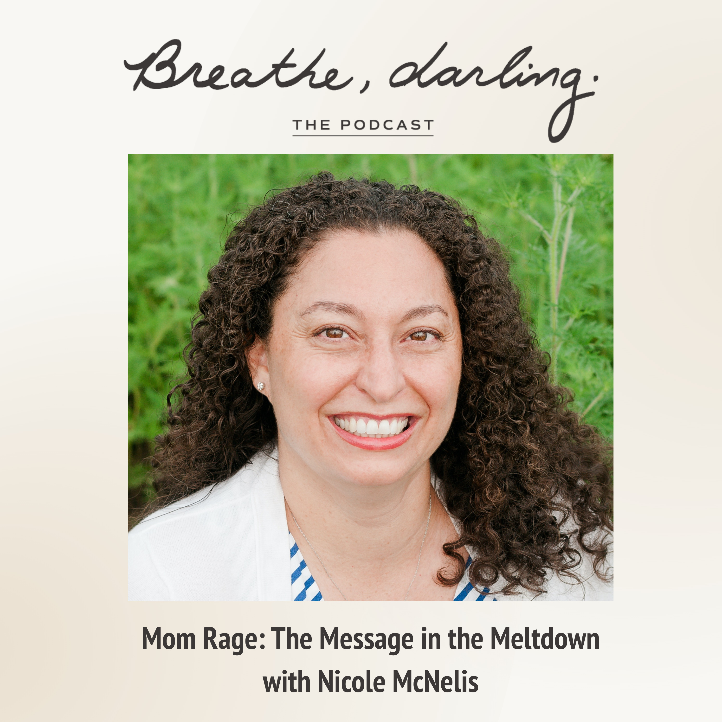 Mom Rage: The Message in the Meltdown with Nicole McNelis episode artwork