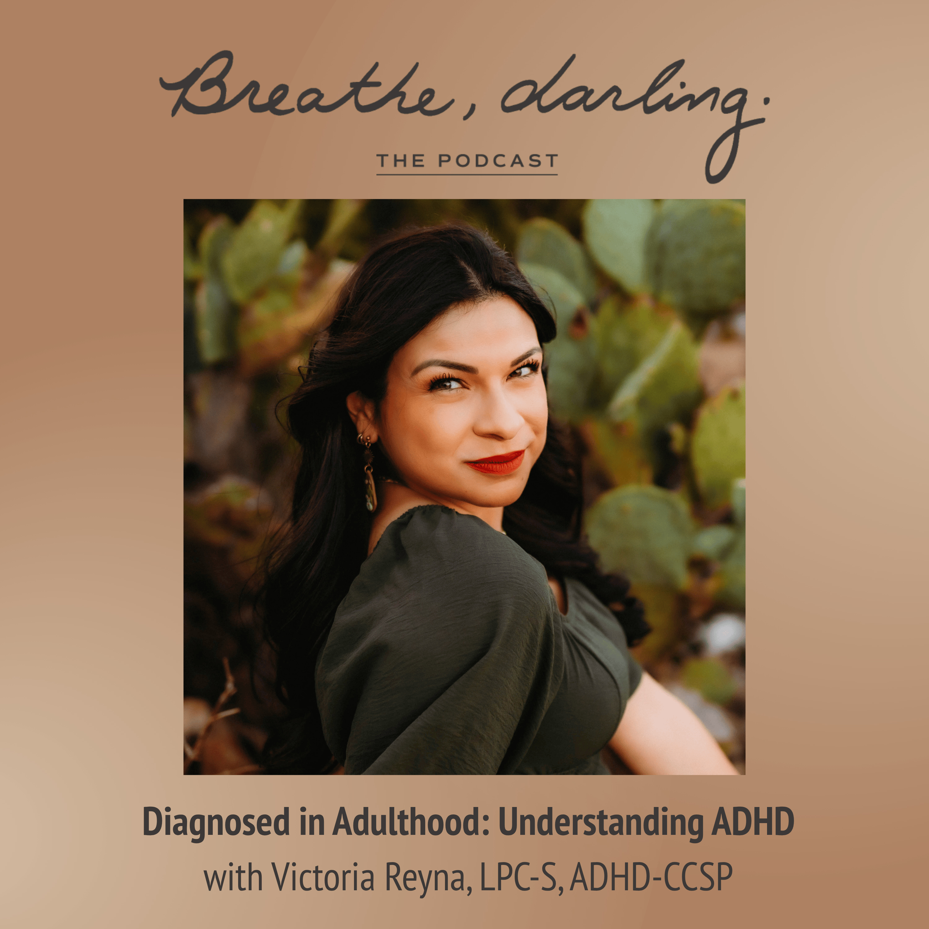 Diagnosed in Adulthood: Understanding ADHD with Victoria Reyna, LPC-S, ADHD-CCSP episode artwork