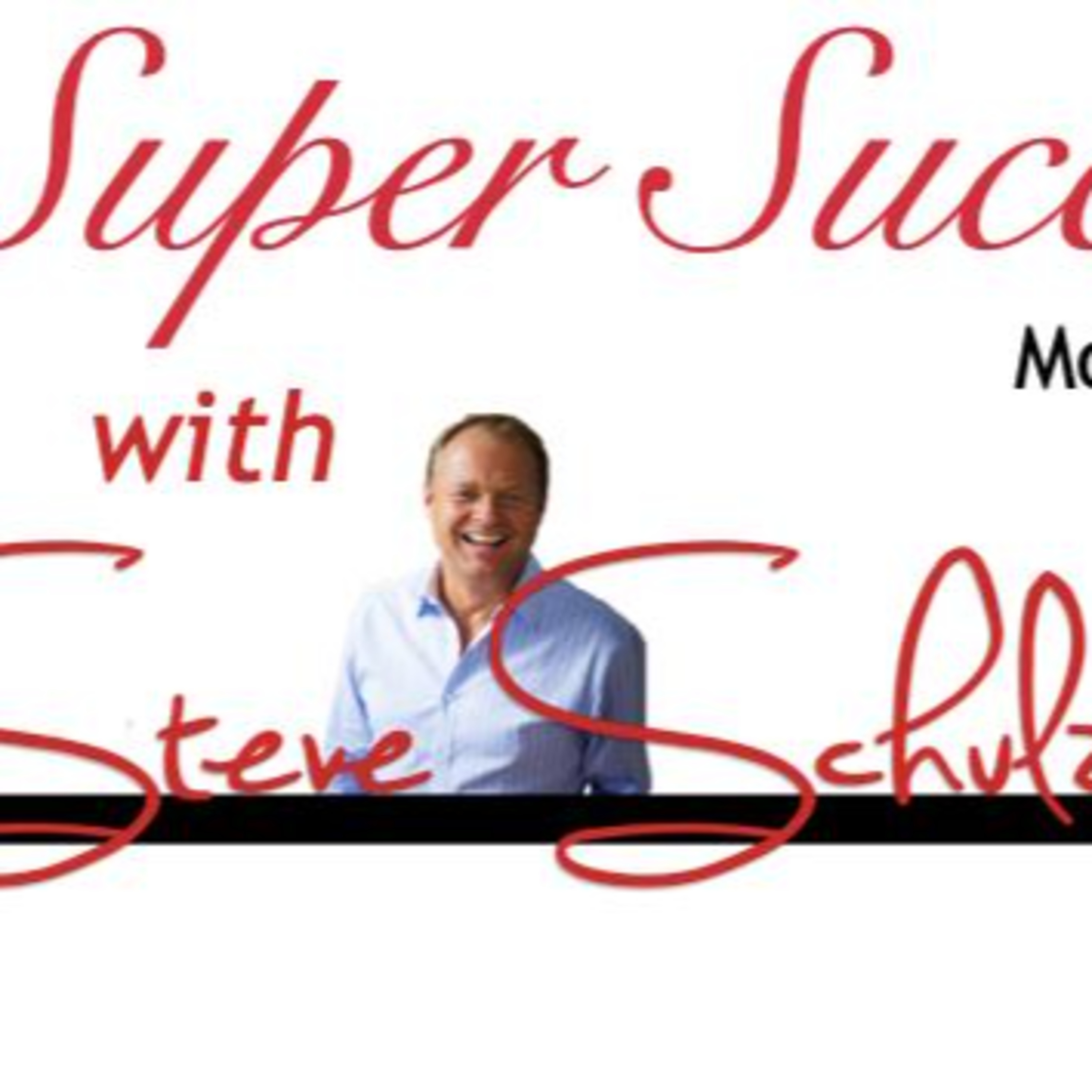 Steve Schulz Super Success Call 9-1-23 episode artwork