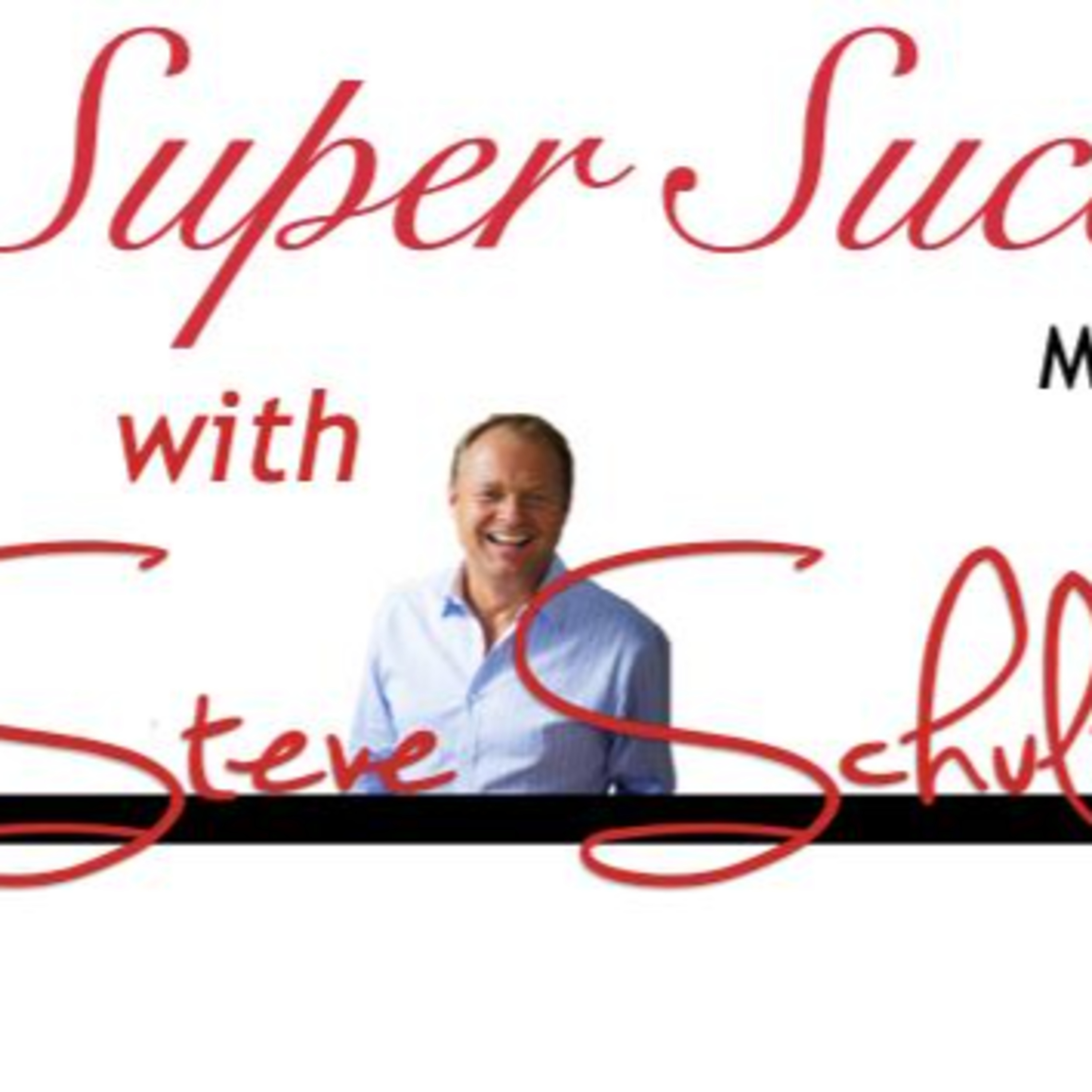 Steve Schulz Super Success Call 9-4-23 episode artwork