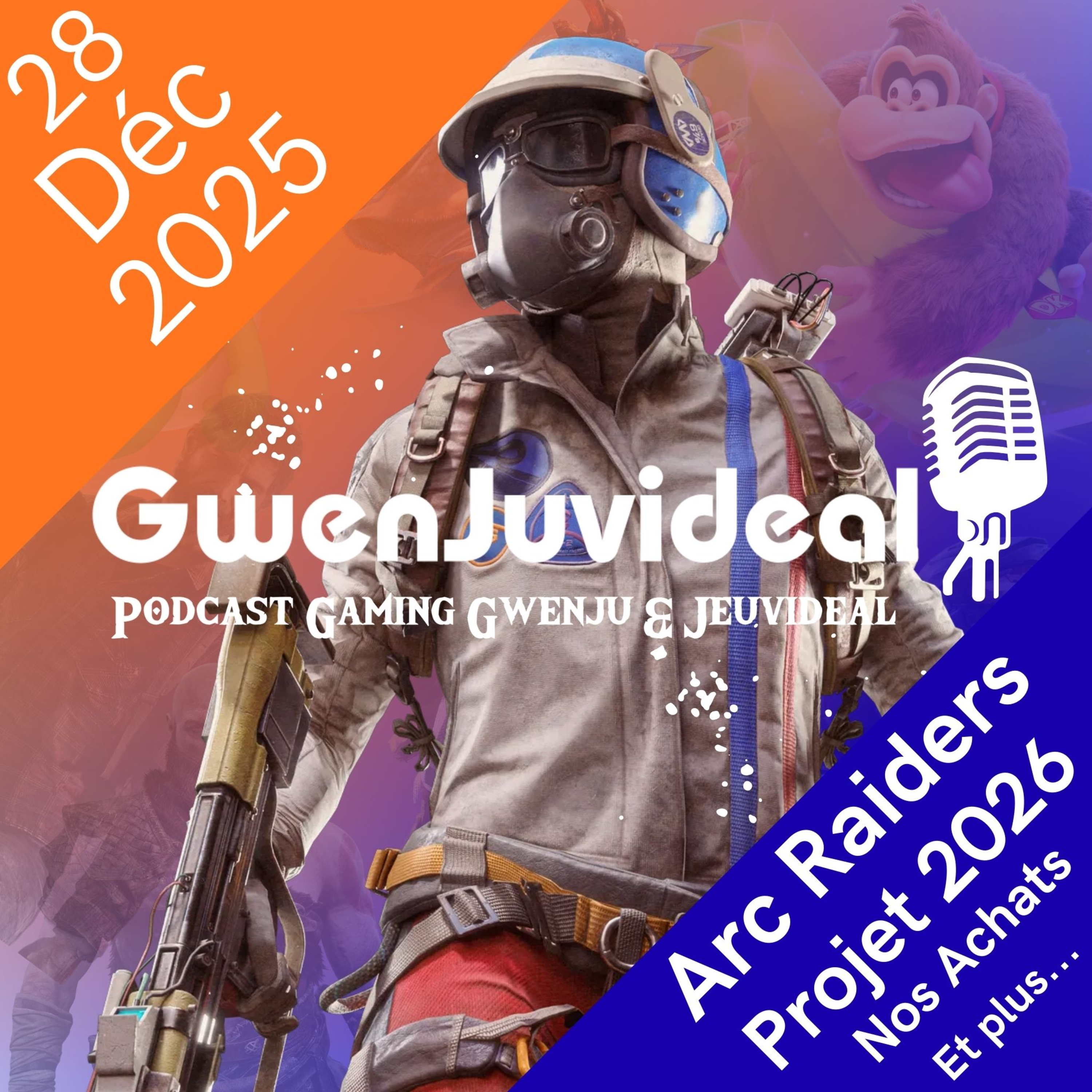 Episode 5 : Arc Raiders, Youtube, 2026, Noël, ... (28/12/2025)