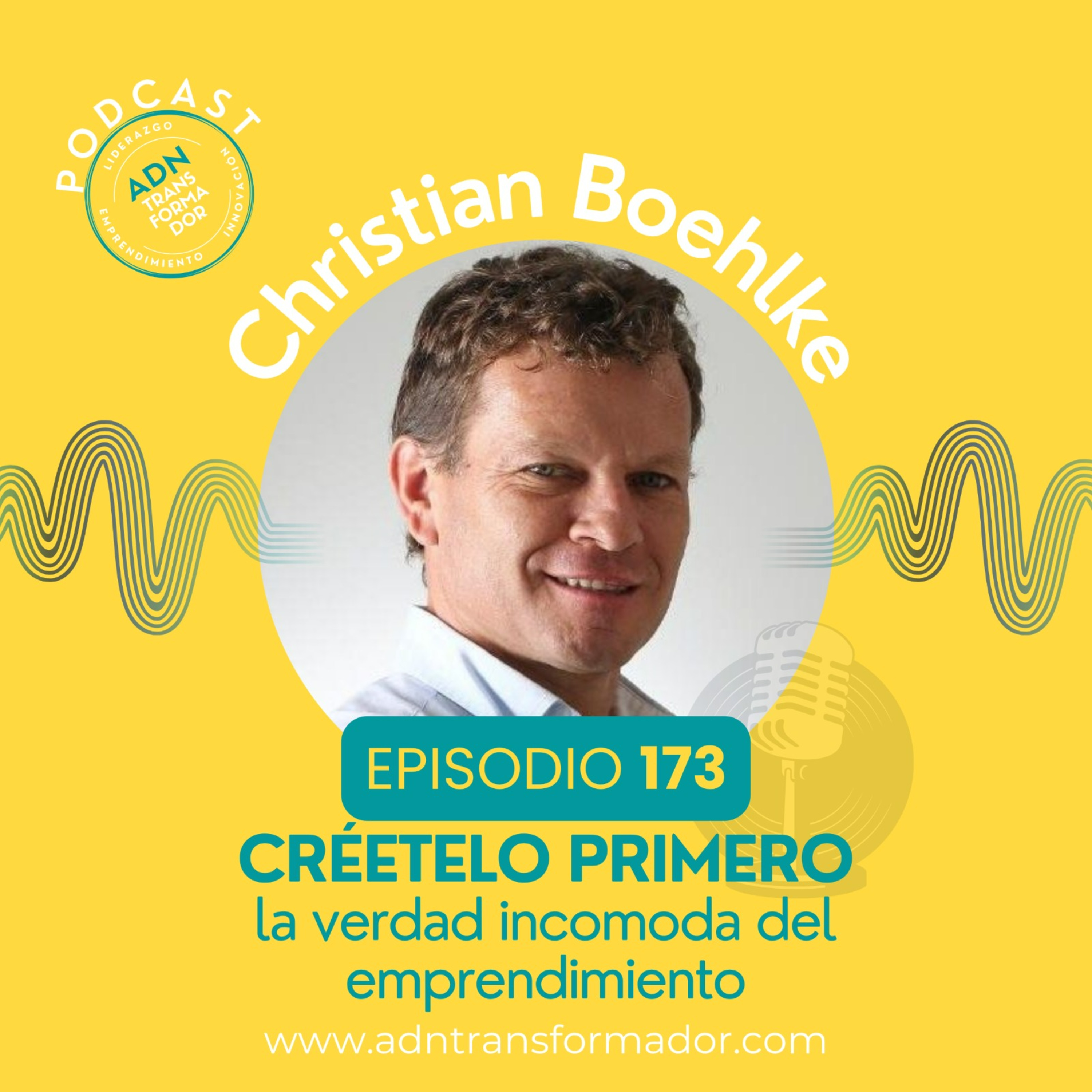 Episodio 175 - Christian Boehlke : Créetelo Primero episode artwork
