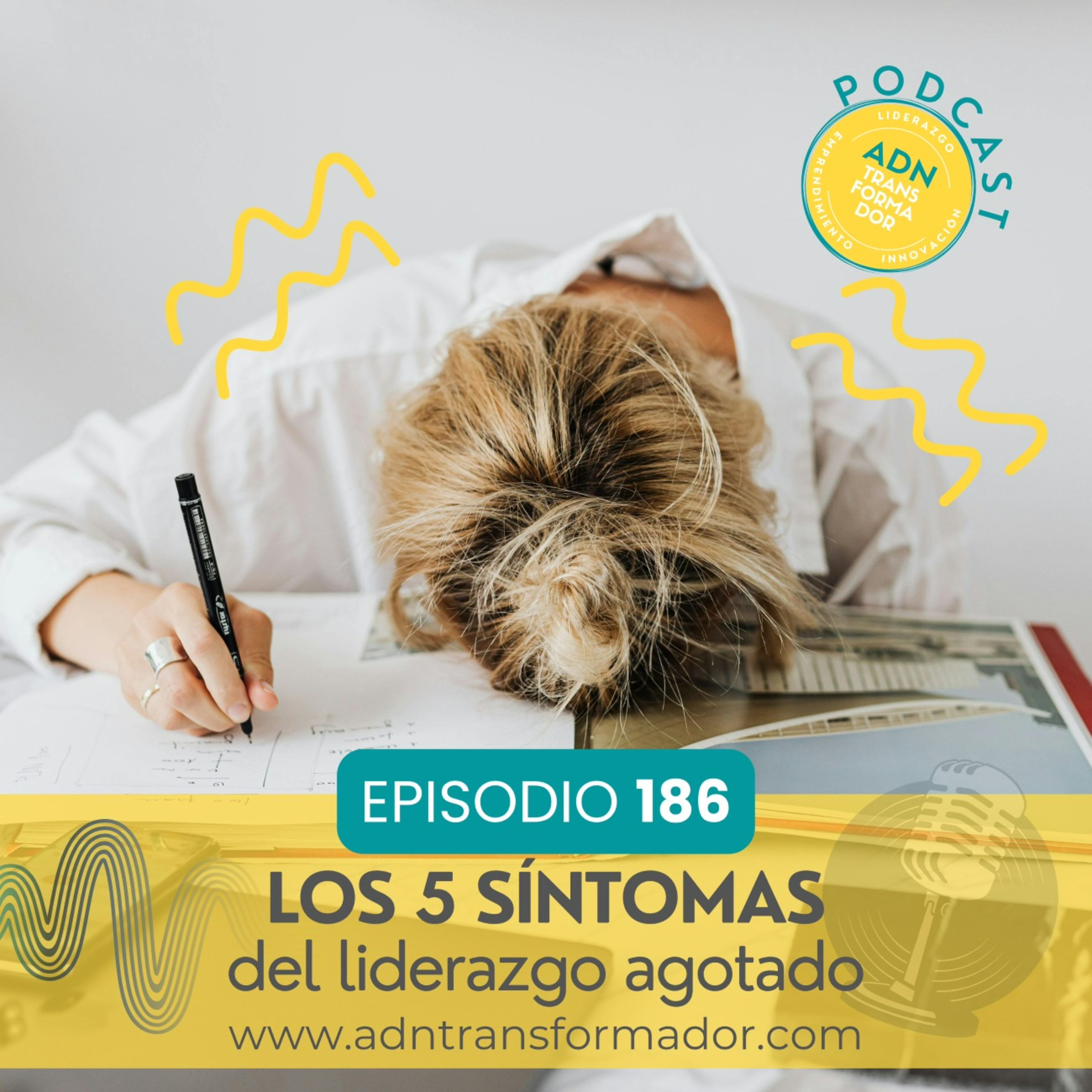 Epidosio 186 - Los 5 Síntomas de un Liderazgo Agotado episode artwork