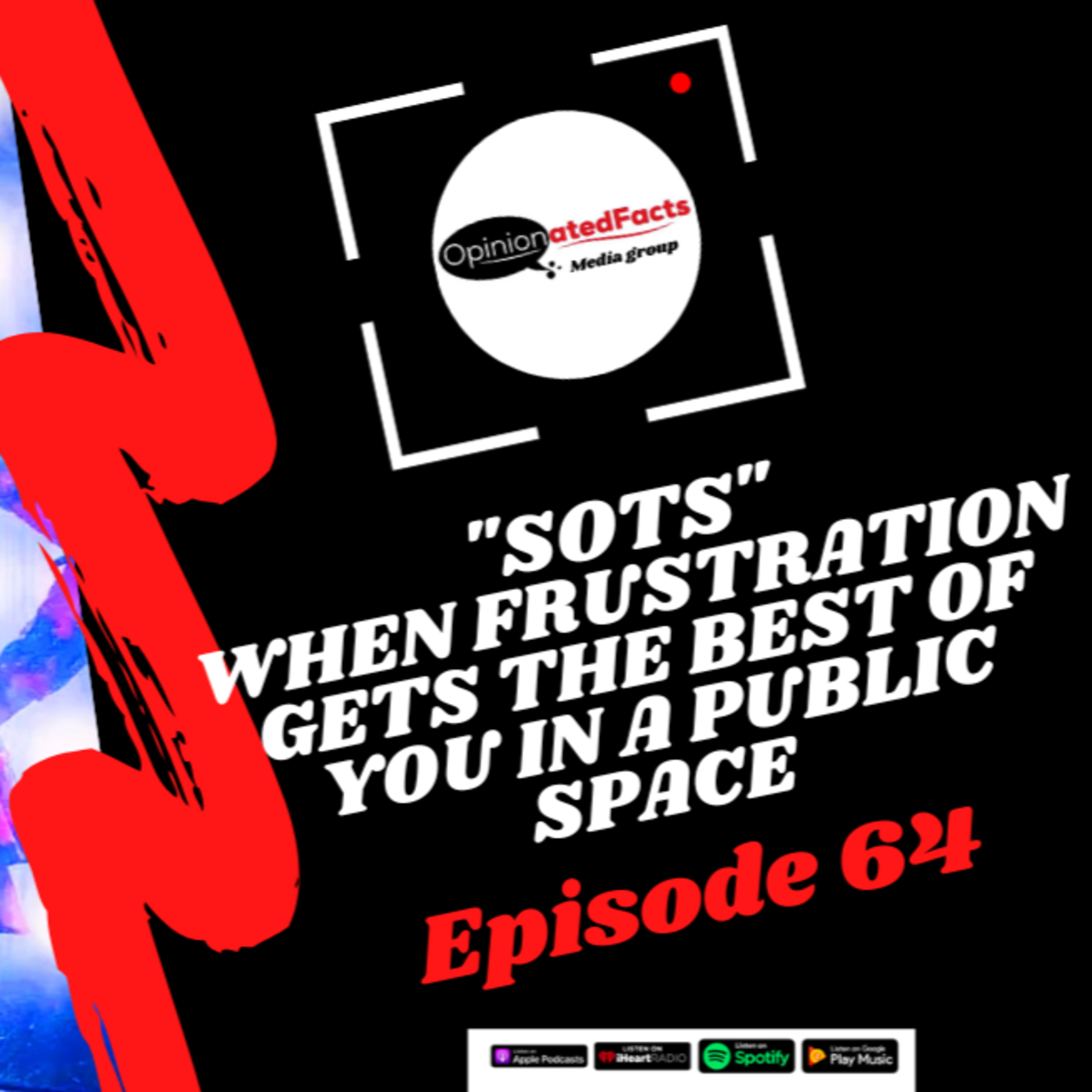 "SOTS" When Frustration gets the Best of You in a Public Space  episode artwork
