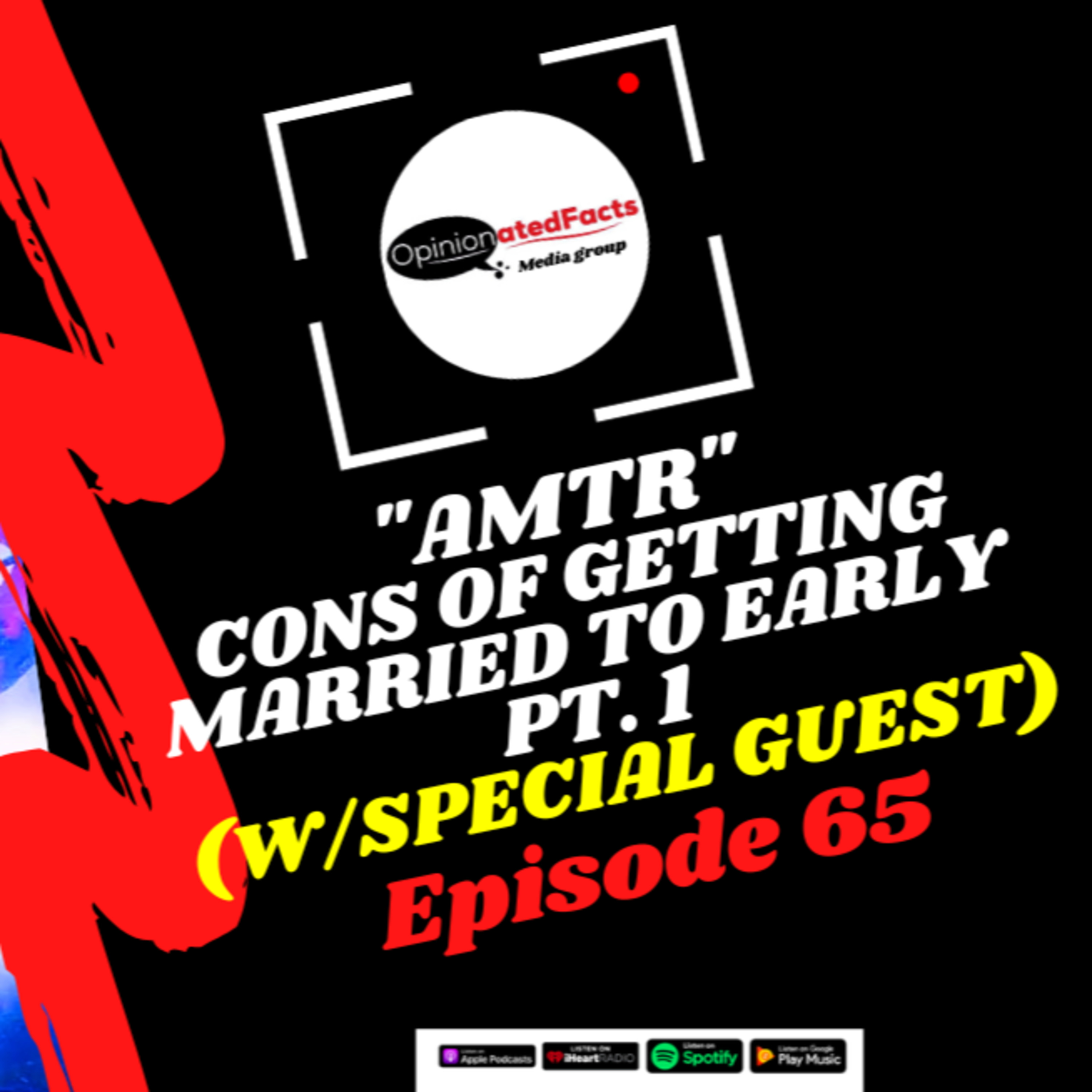 "AMTR" CONS OF GETTING MARRIED TO EARLY PT. 1 (W/SPECIAL GUEST) episode artwork