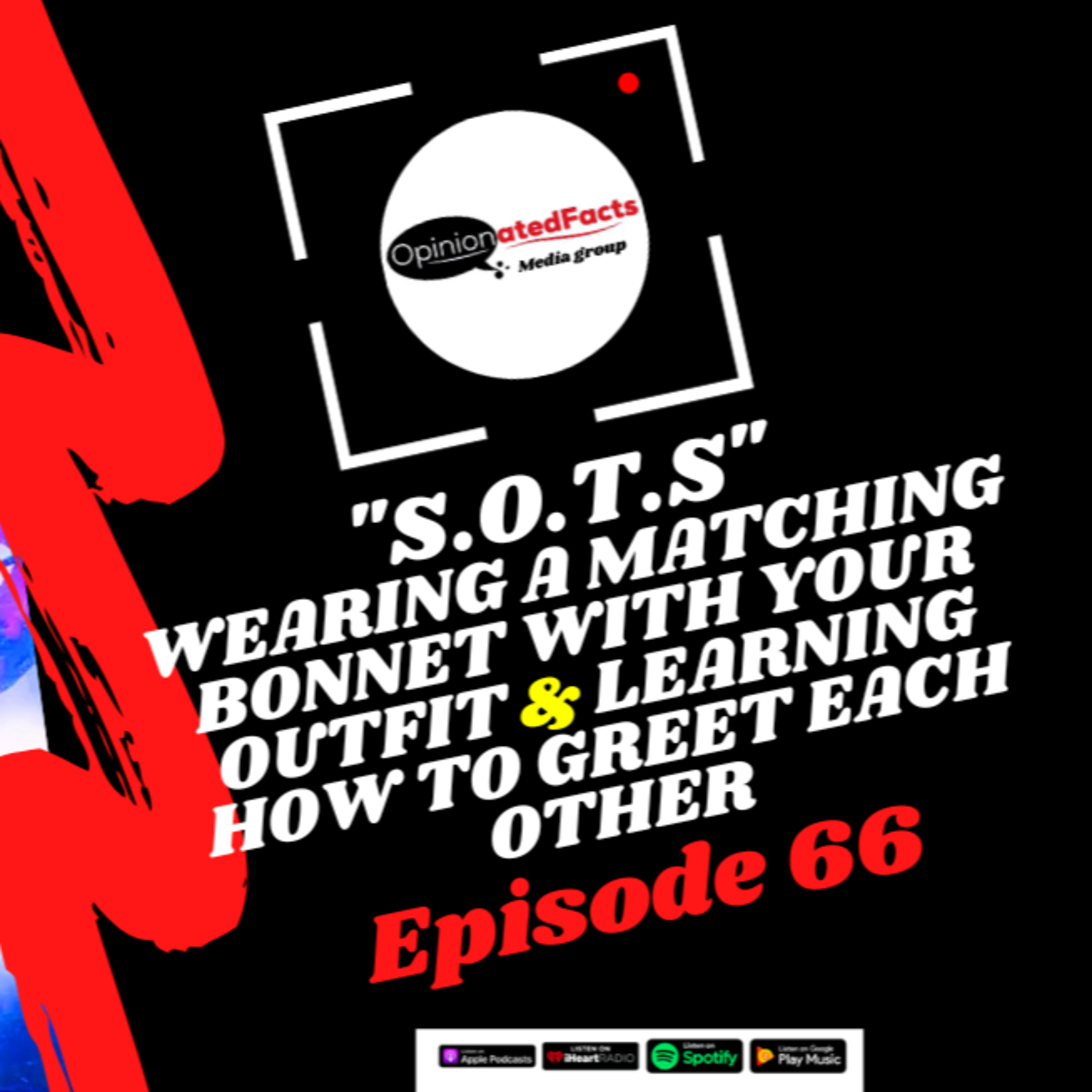 "S.O.T.S" Wearing a Matching Bonnet With Your Outfit & Learning how to Greet Each Other episode artwork