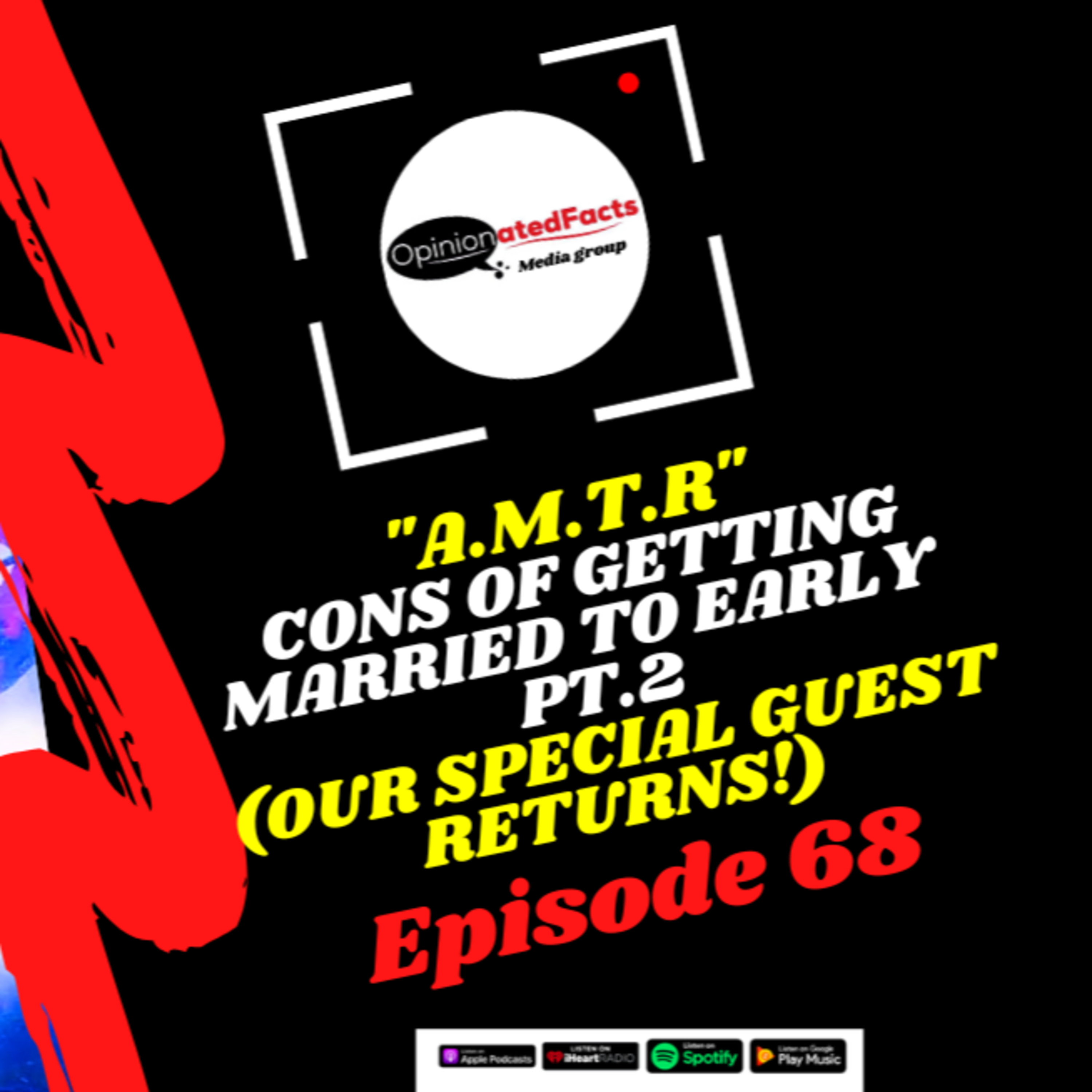 "A.M.T.R" Cons of Getting Married to Early pt.2 (Our Special Guest Returns!) episode artwork