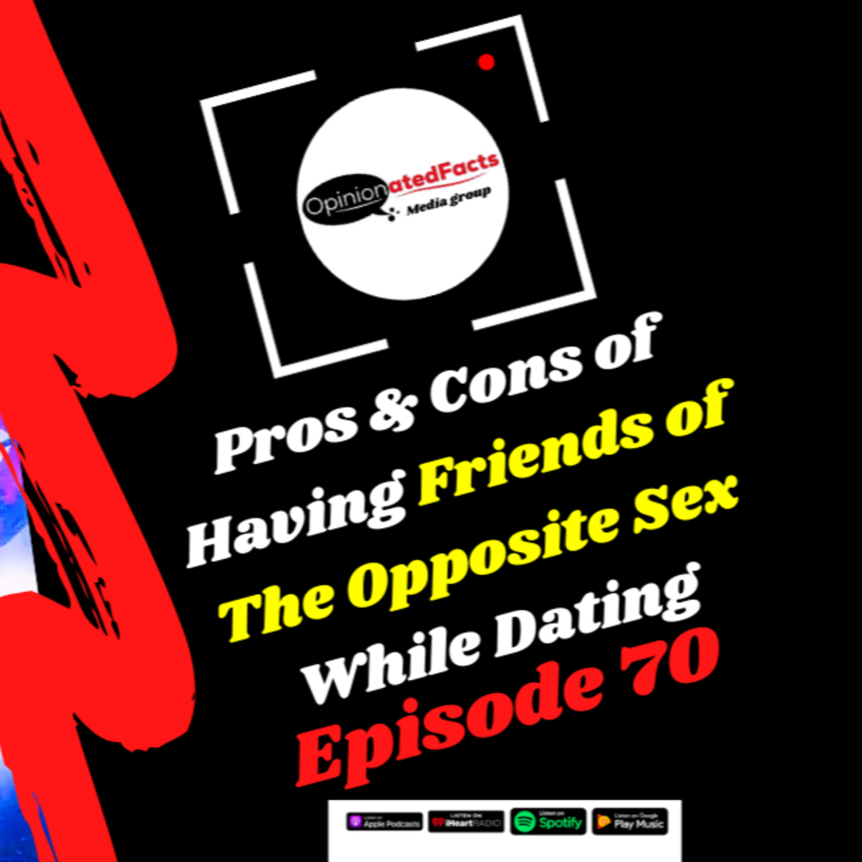 Pros & Cons of Having Friends of The Opposite Sex While Dating episode artwork