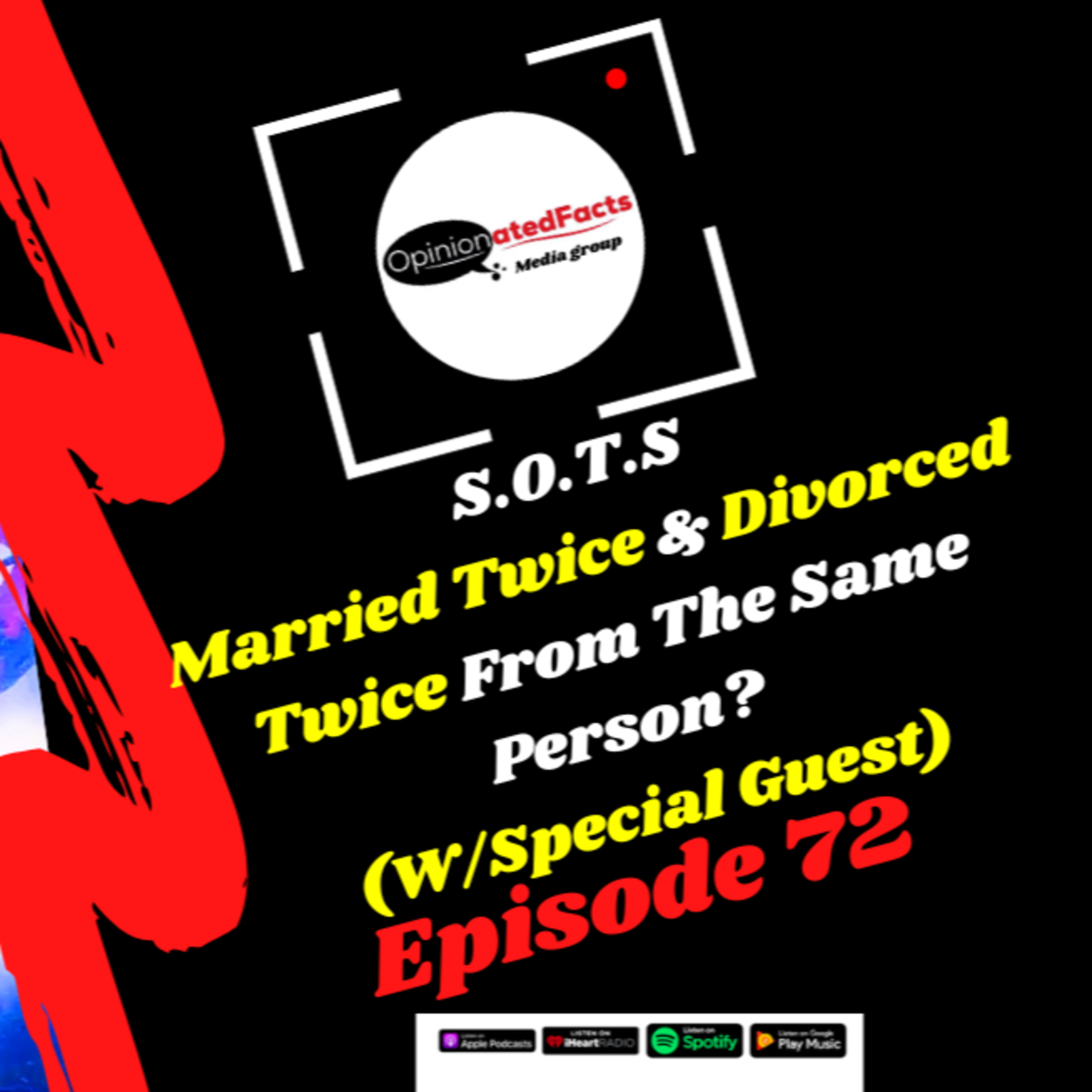 S.O.T.S Married Twice & Divorced Twice From The Same Person? (W/Special Guest) episode artwork