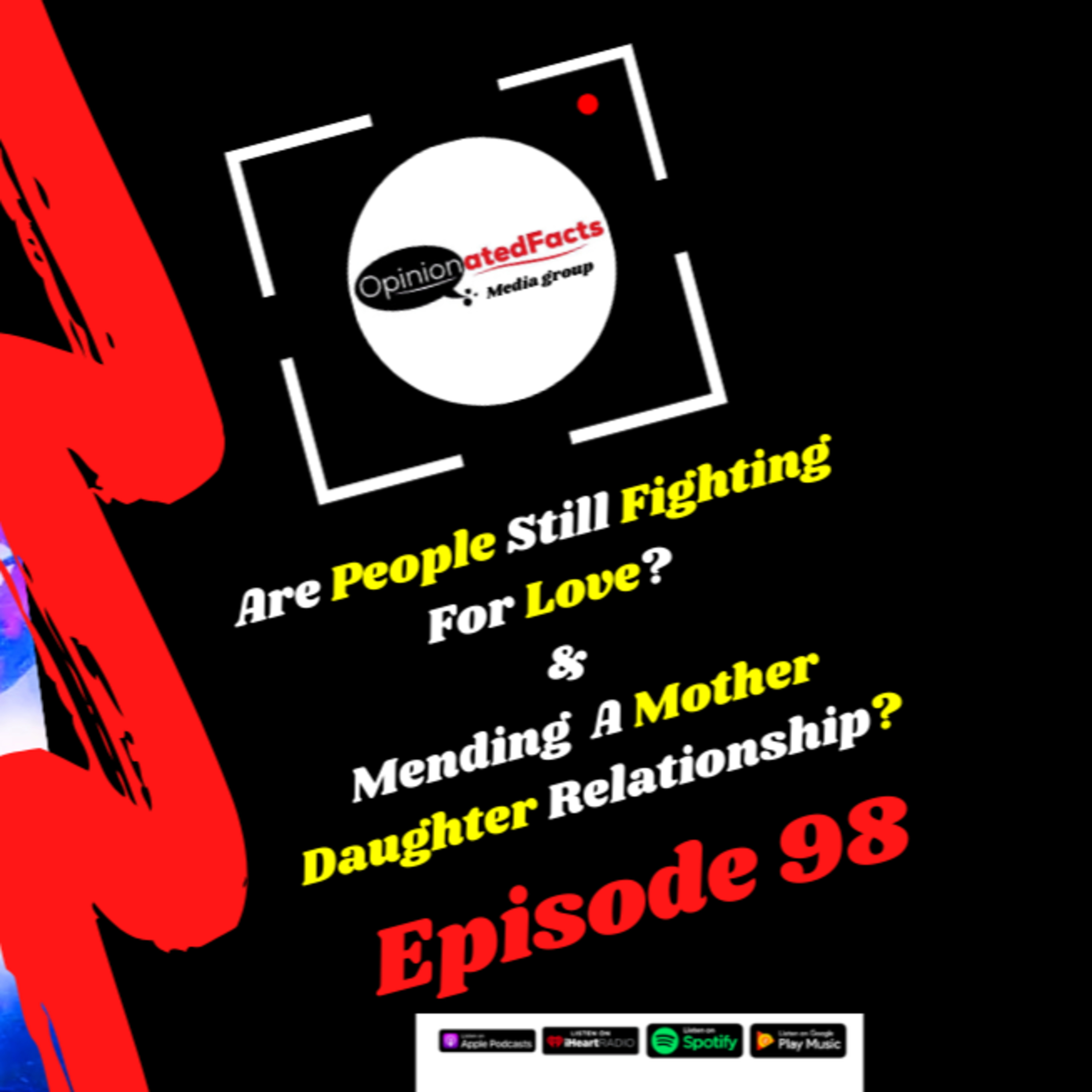 Are People Still Fighting For Love? & Mending A Mother Daughter Relationship? episode artwork