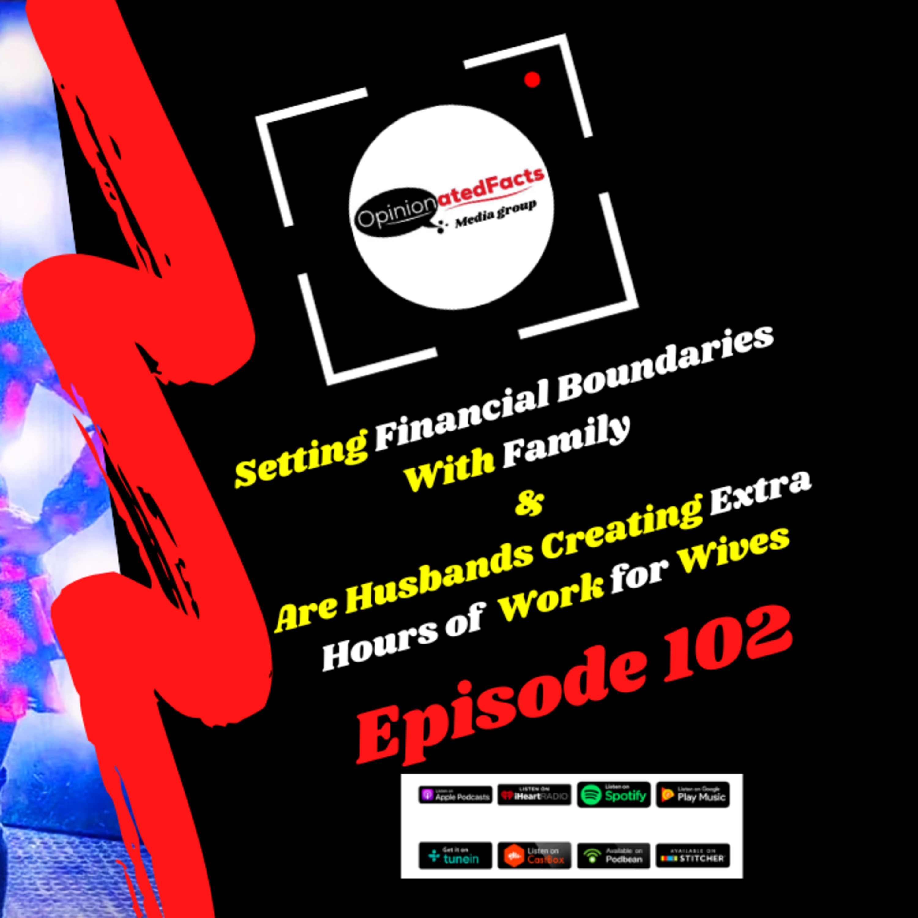 Setting Financial Boundaries With Family & Are Husbands Creating Extra Hours of Work for Wives episode artwork