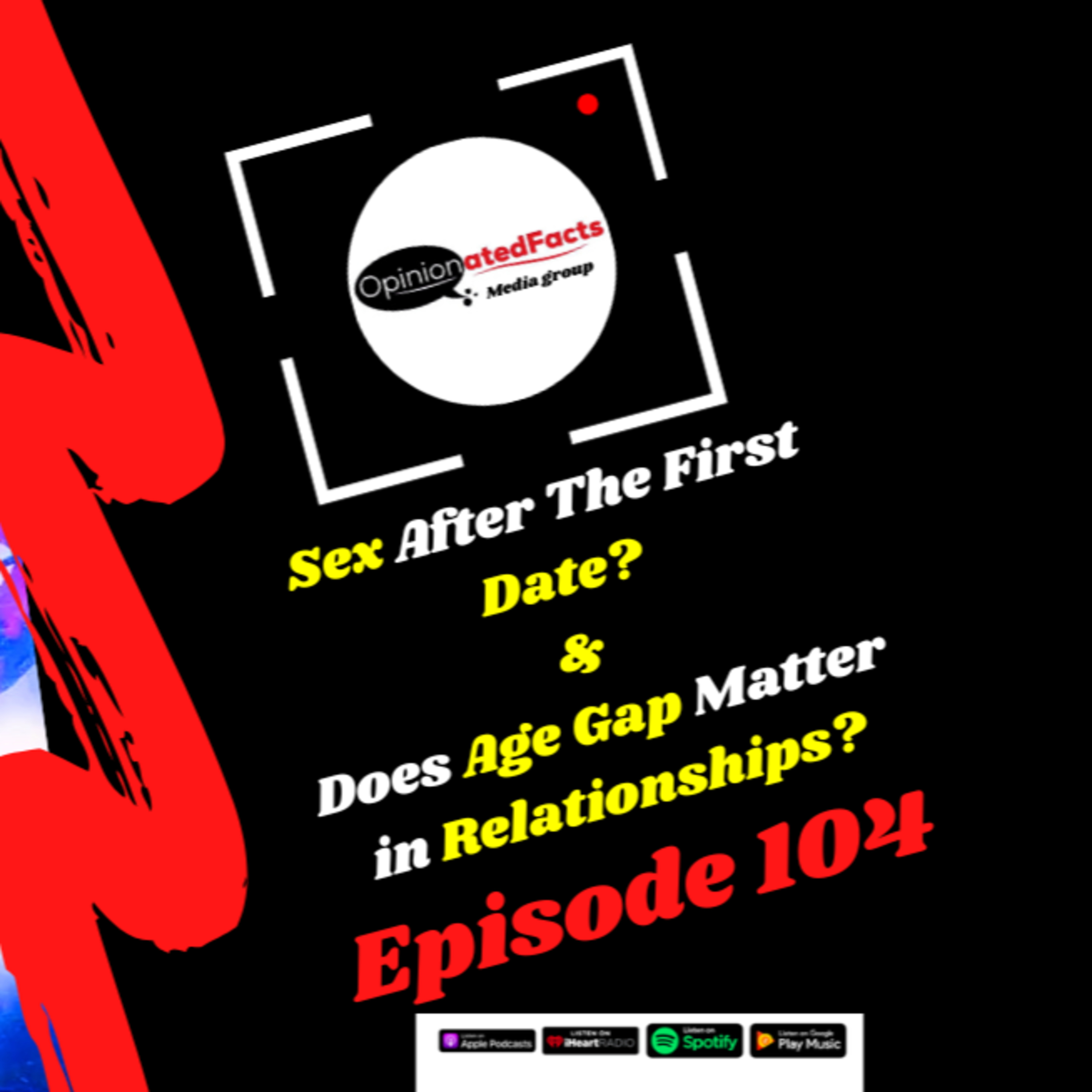 Sex After The First Date? & Does Age Gap Matter in Relationships? episode artwork