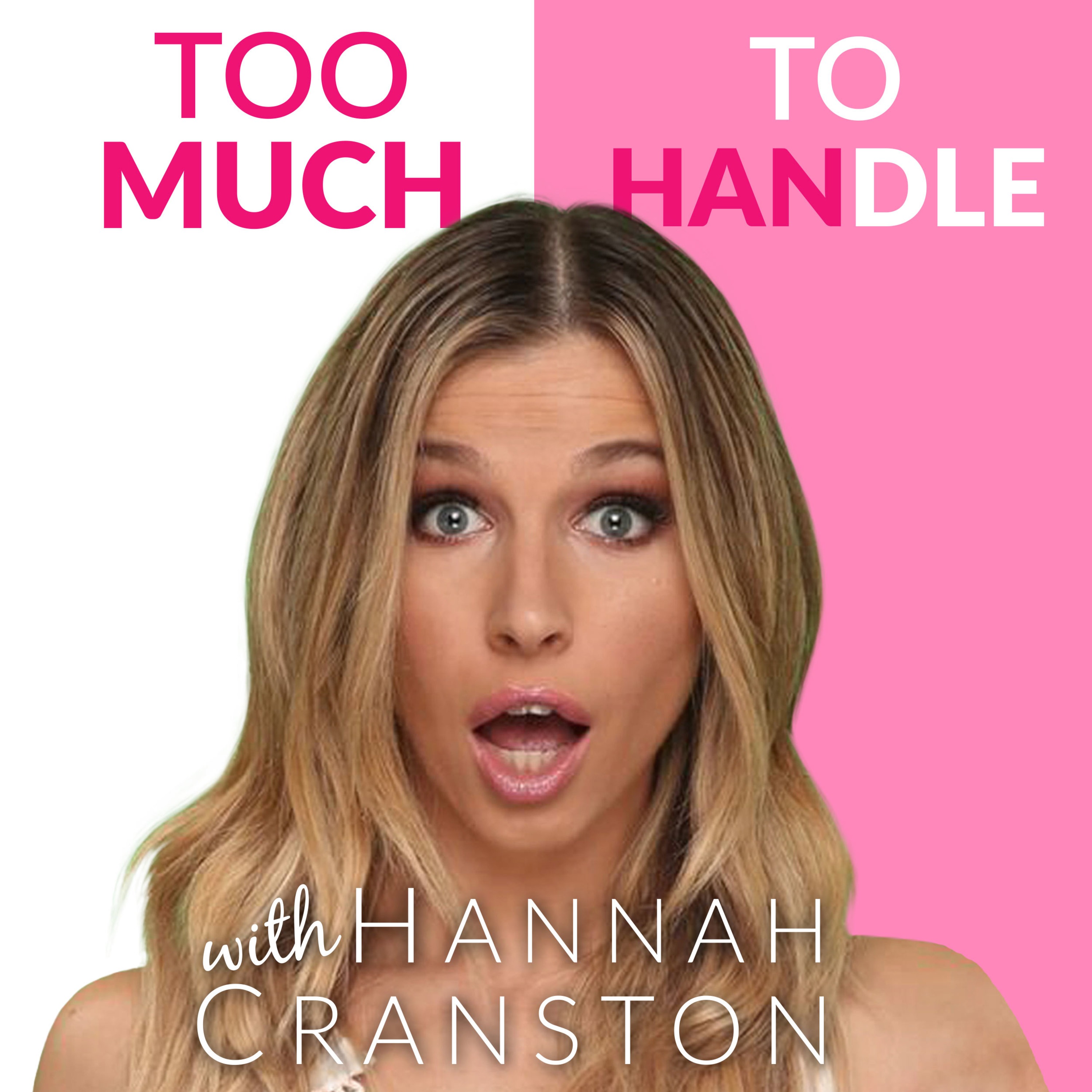 Too Much To Handle with Hannah Cranston